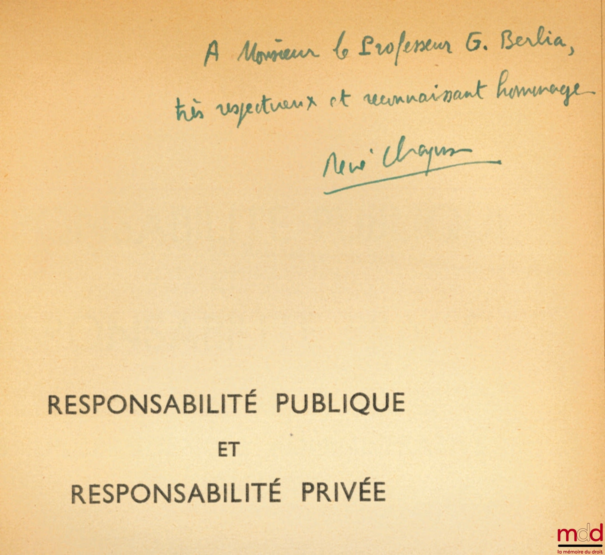 CHAPUS (René) – PUBLIC LIABILITY AND PRIVATE LIABILITY. The Reciprocal Influences of Administrative and Judicial Case Law, Preface by Marcel Waline