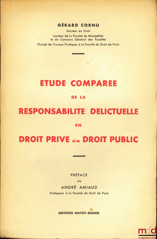 CORNU (Gérard) – COMPARATIVE STUDY OF TORT LIABILITY IN PRIVATE AND PUBLIC LAW, Preface by André Amiaud