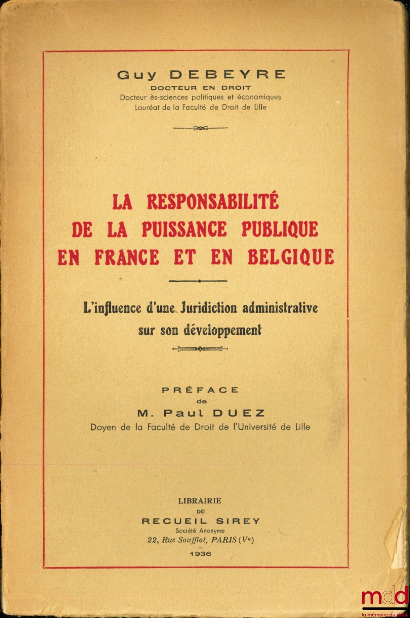 DEBEYRE (Guy) – THE RESPONSIBILITY OF PUBLIC AUTHORITY IN FRANCE AND BELGIUM - THE INFLUENCE OF AN ADMINISTRATIVE COURT ON ITS DEVELOPMENT
