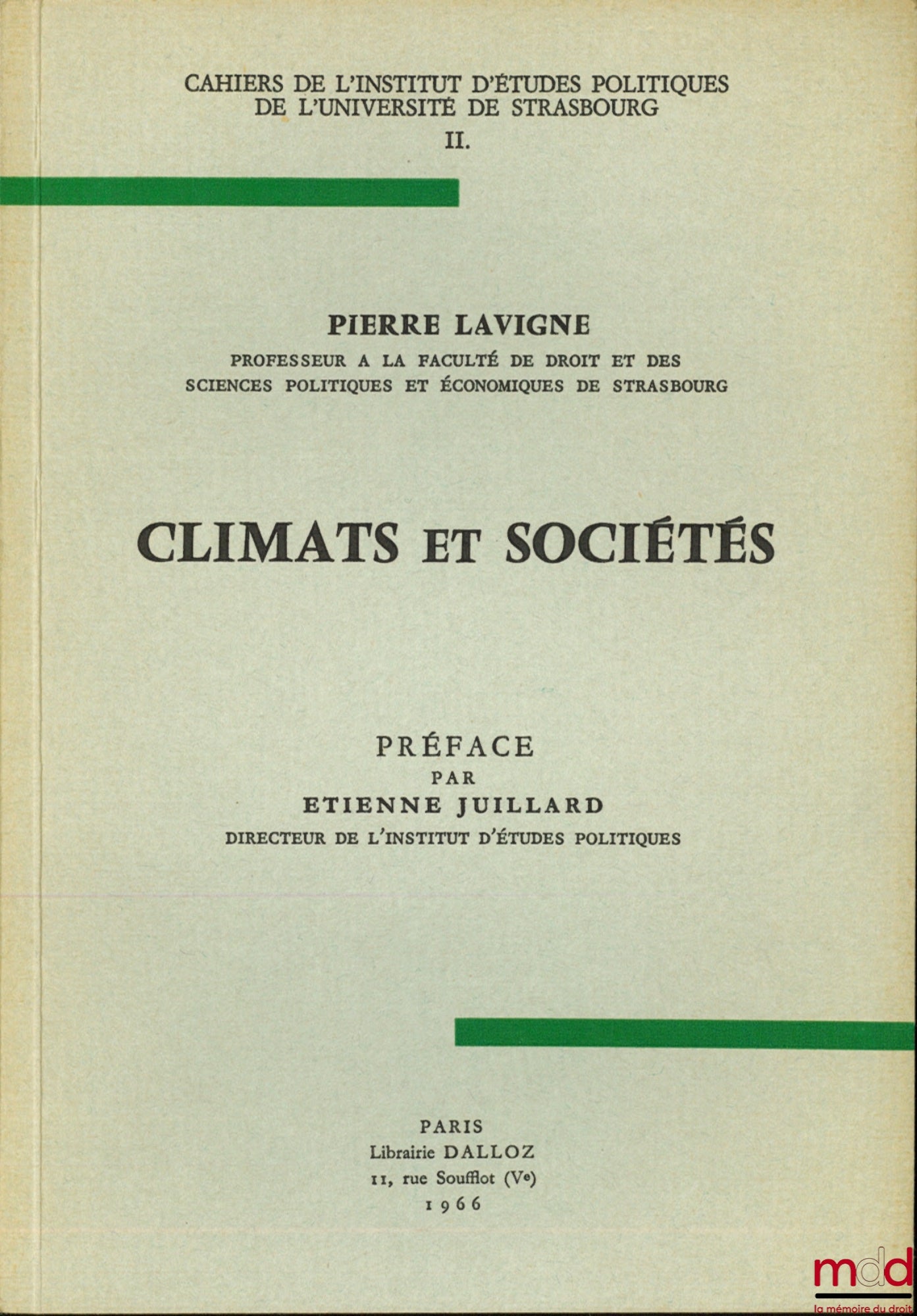 LAVIGNE (Pierre) – CLIMATS ET SOCIÉTÉS, coll. Cahiers de l’I.E.P. de l’Université de Strasbourg, t. II, Préface de Étienne Juillard