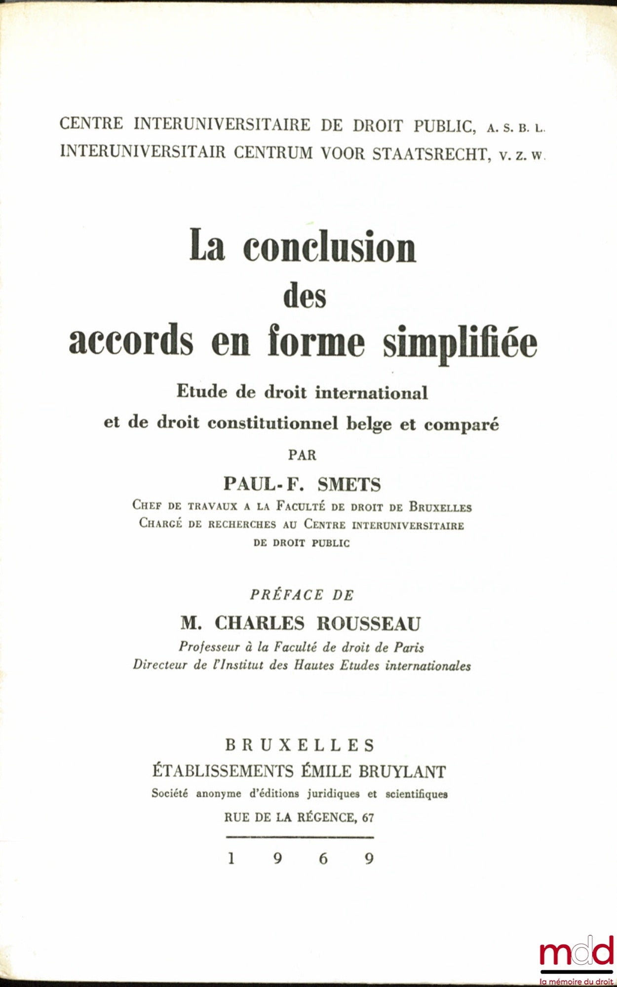 SMETS (Paul-F.) – LA CONCLUSION DES ACCORDS EN FORME SIMPLIFIÉE, Étude de droit international et de droit constitutionnel belge et comparé, Préface de M. Charles Rousseau, Centre Interuniverstaire de droit public, A.S.B.L.