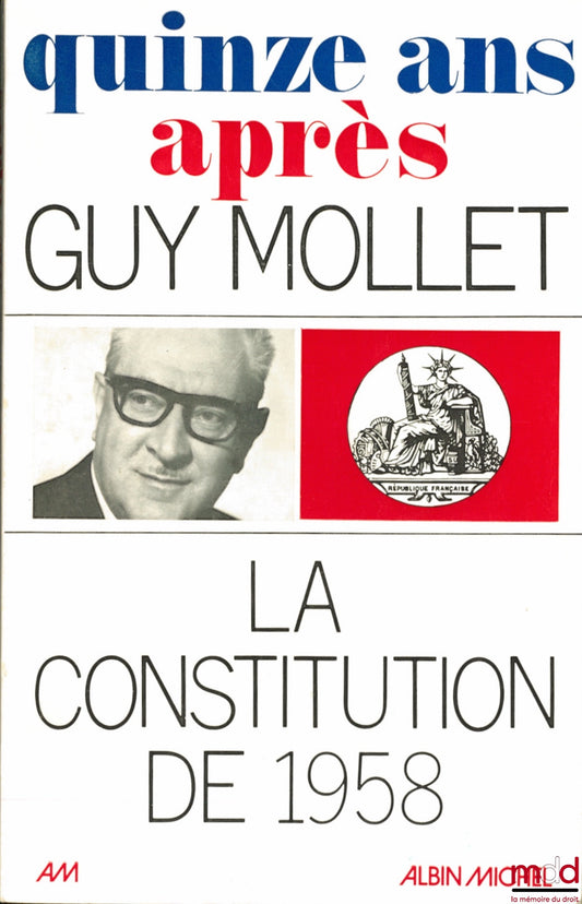 MOLLET (Guy) – FIFTEEN YEARS LATER… 1958-1973, coll. H as in history