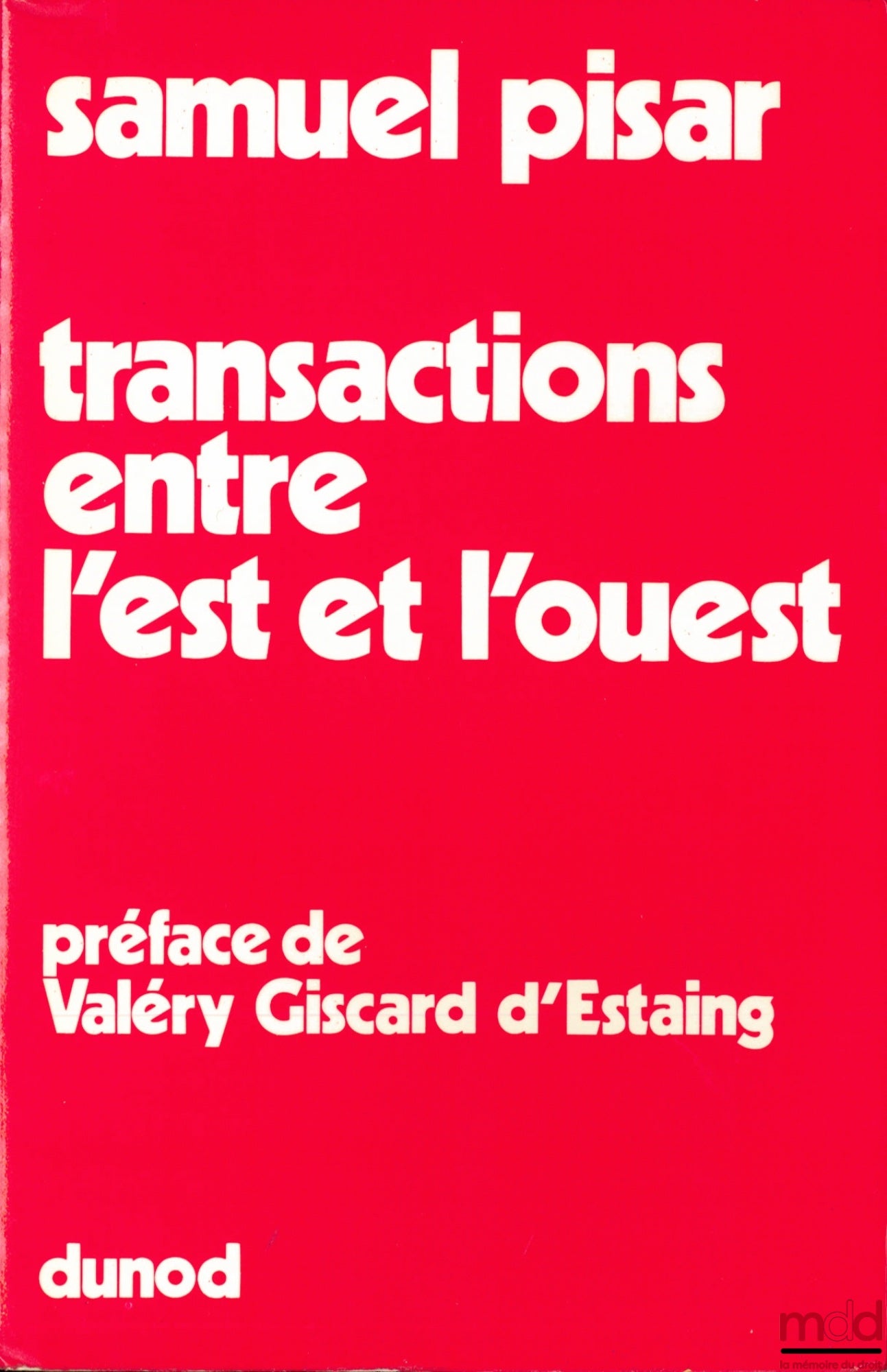 PISAR (Samuel) – TRANSACTIONS ENTRE L’EST ET L’OUEST, Préface de Valéry Giscard d’Estaing