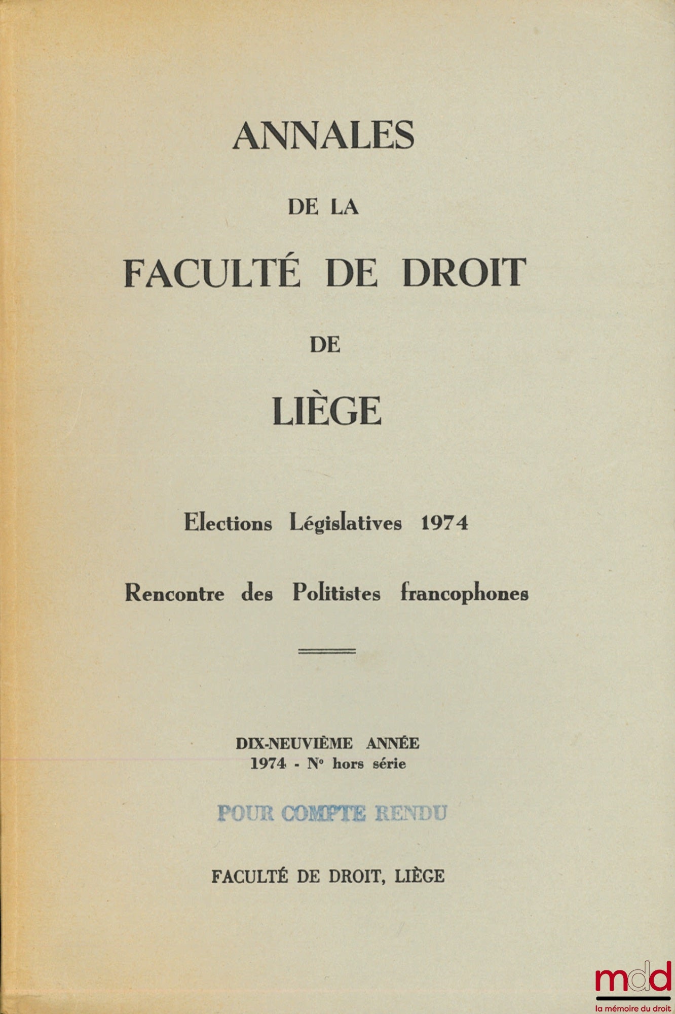 ANNALES DE LA FACULTÉ DE DROIT DE LIÈGE, Élections législatives 1974, Rencontre des Politistes francophones, 19ème année, n° hors-série