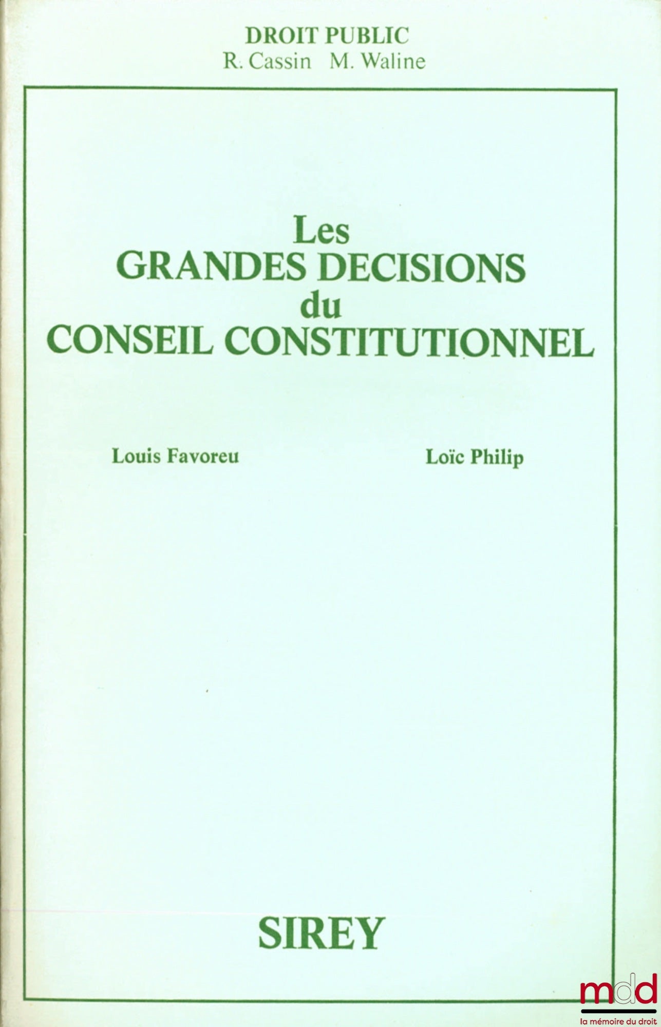 FAVOREU (Louis) et PHILIP (Loïc) – LES GRANDES DÉCISIONS DU CONSEIL CONSTITUTIONNEL, coll. Droit Public