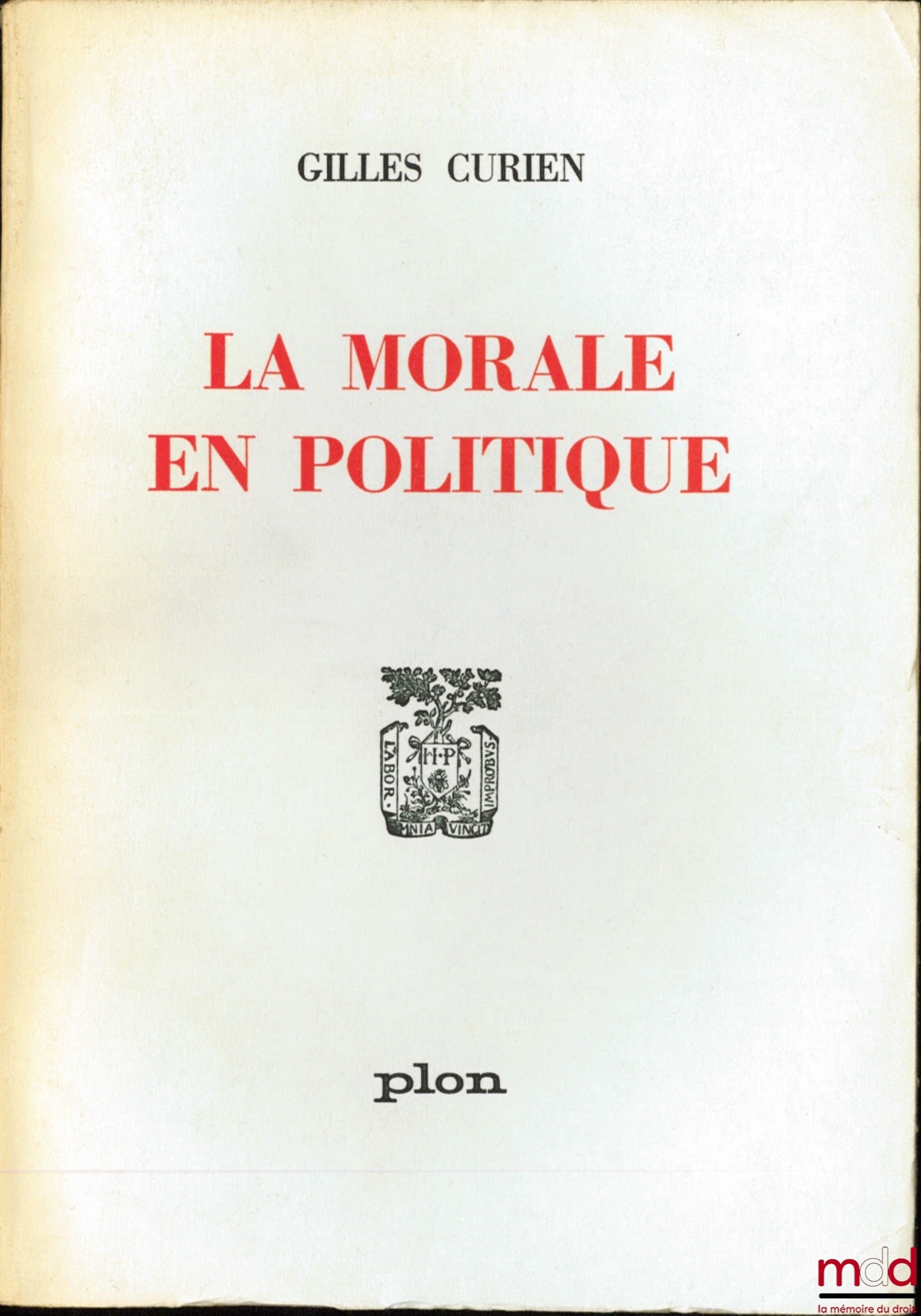 CURIEN (Gilles) – LA MORALE EN POLITIQUE