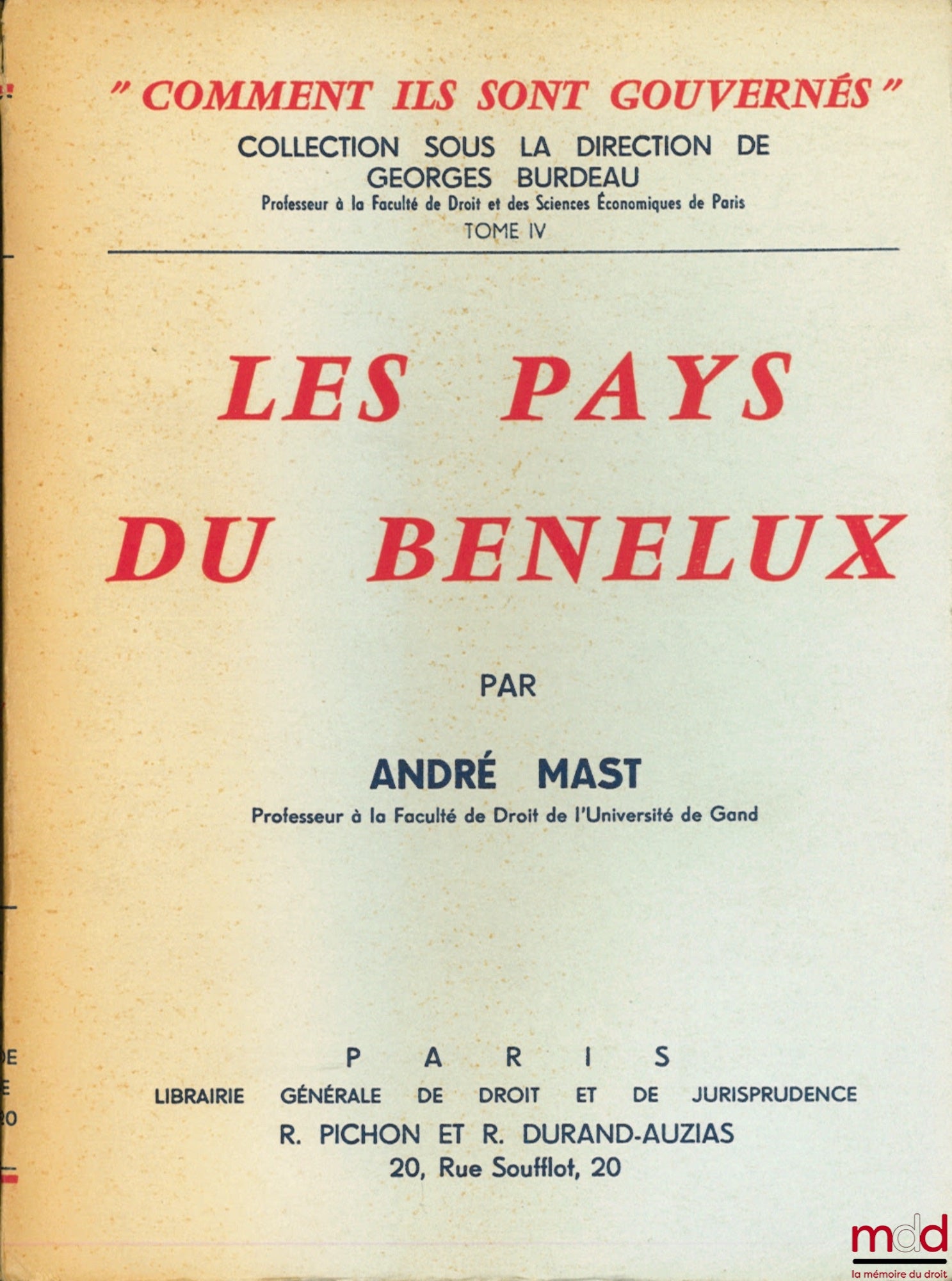 MAST (André) – LES PAYS DU BÉNÉLUX, coll. “comment ils sont gouvernés” sous la direction de Georges Burdeau, t. IV