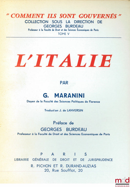 MARANINI (Giuseppe) – L’ITALIE, Préface de Georges Burdeau, coll. “comment ils sont gouvernés” sous la direction de Georges Burdeau, t. V