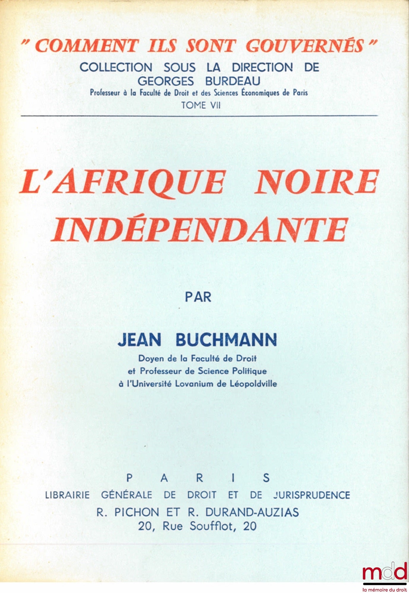 BUCHMANN (jean) – L’AFRIQUE NOIRE INDÉPENDANTE, coll. “comment ils sont gouvernés” sous la direction de Georges Burdeau, t. VII