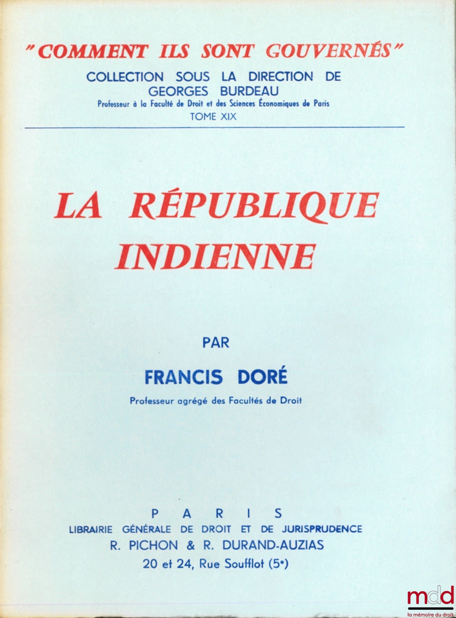 DORÉ (Francis) – LA RÉPUBLIQUE INDIENNE, coll. “comment ils sont gouvernés” sous la direction de Georges Burdeau, t. XIX