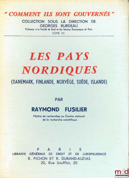 FUSILIER (Raymond) – LES PAYS NORDIQUES (Danemark, Finlande, Norvège, Suède, Islande), coll. “comment ils sont gouvernés” sous la direction de Georges Burdeau, t. XII
