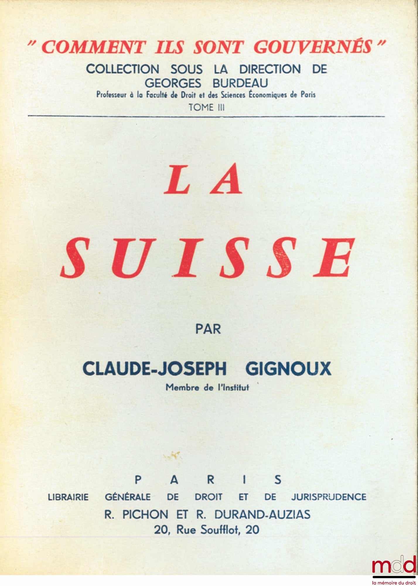 GIGNOUX (Claude-Joseph) – LA SUISSE, coll. “comment ils sont gouvernés” sous la direction de Georges Burdeau, t. XII