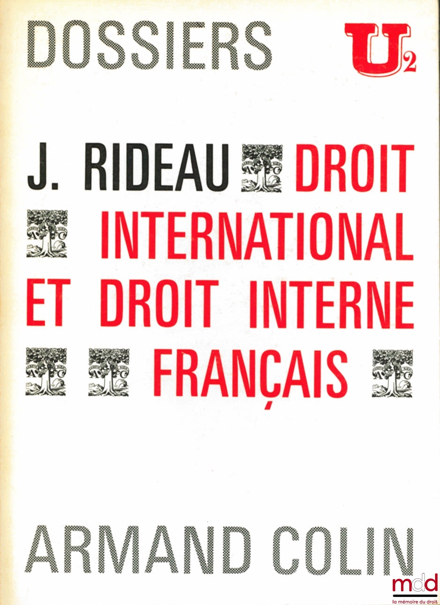 RIDEAU (Joël) – DROIT INTERNATIONAL ET DROIT INTERNE FRANÇAIS, Dossiers U2