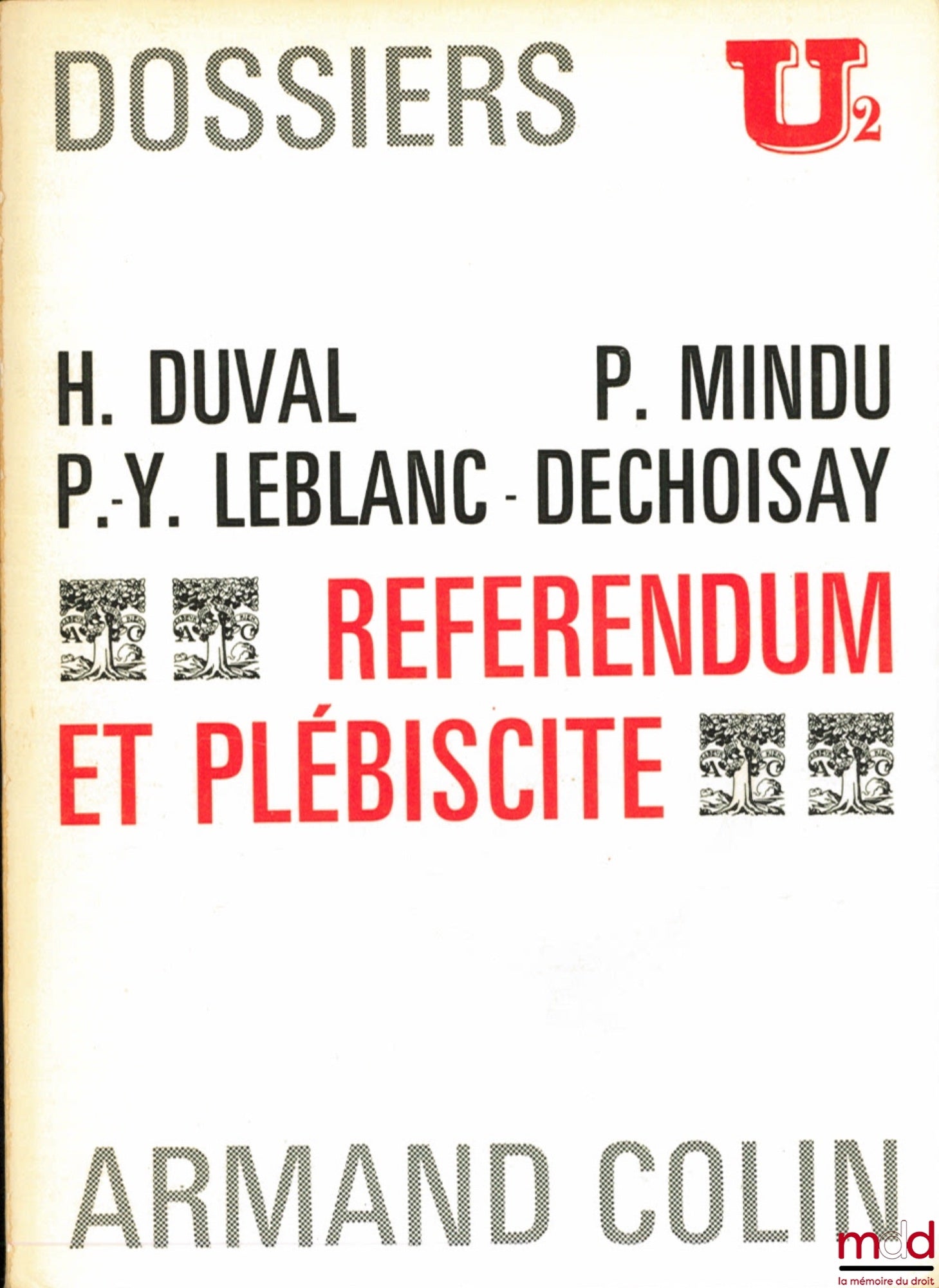 DUVAL (Hervé), LEBLANC-DECHOISAY (Pierre-Yves) et MINDU (Patrick) – RÉFÉRENDUM ET PLÉBISCITE, Dossiers U2