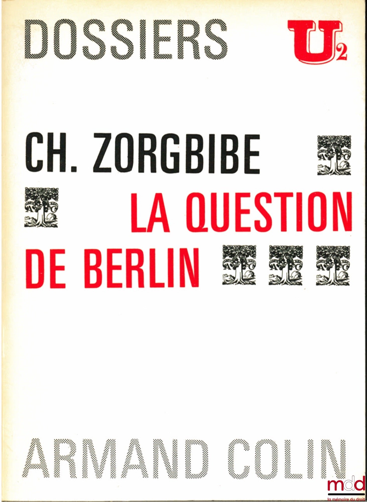 ZORGBIBE (Charles) – LA QUESTION DE BERLIN, Dossiers U2