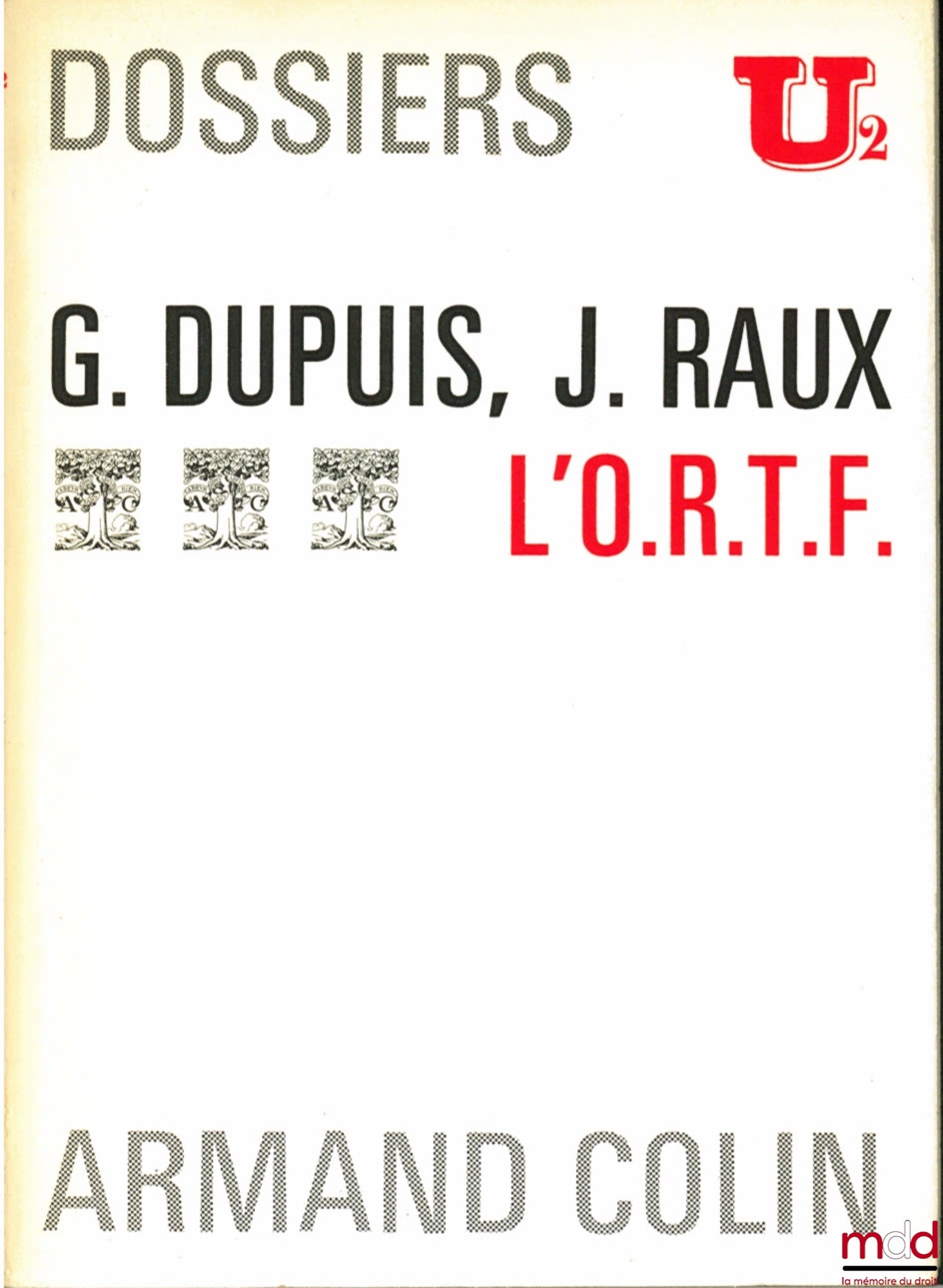 DUPUIS (Georges) et RAUX (Jean) – L’O.R.T.F., Dossiers U2