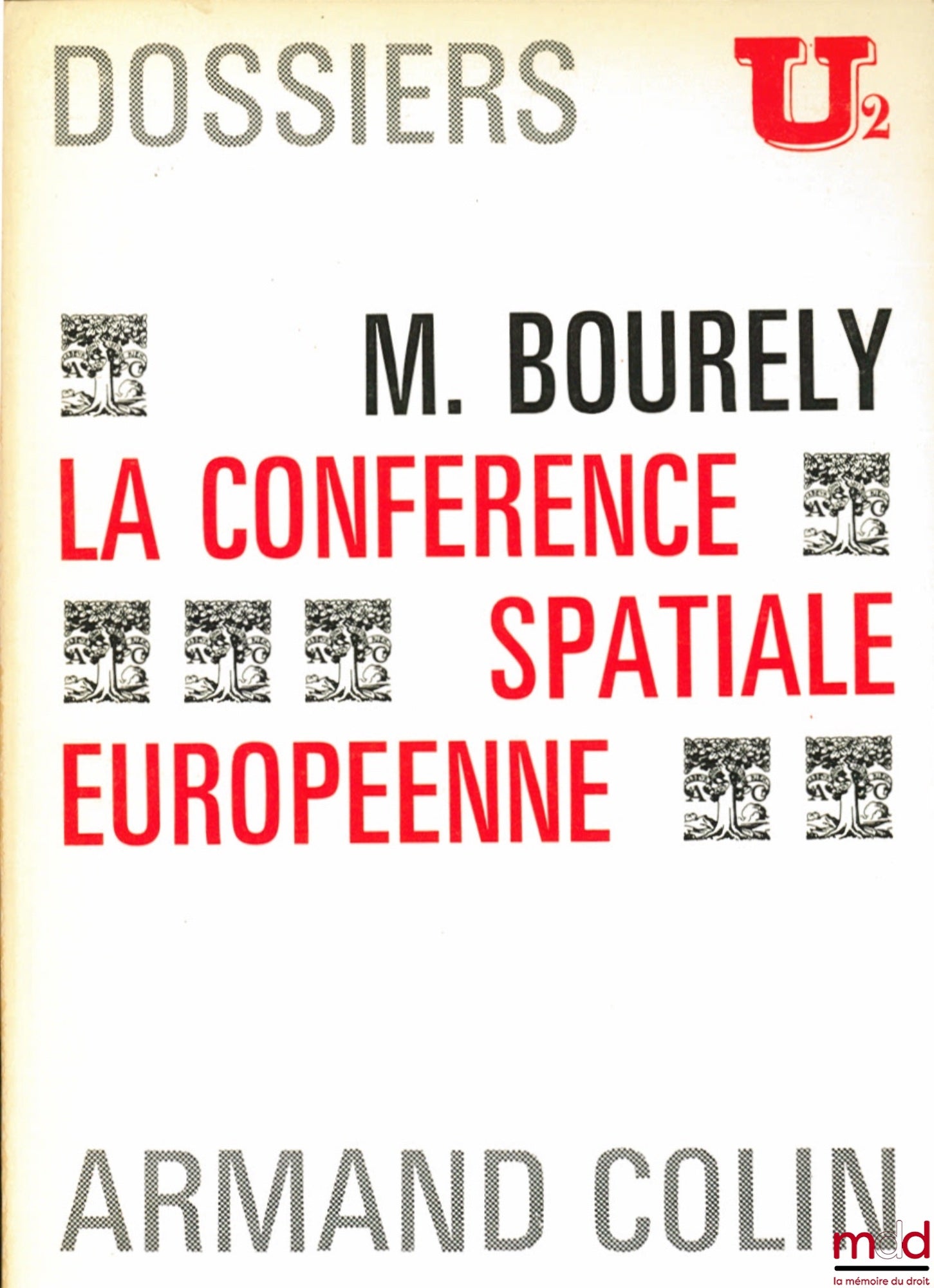 BOURÉLY (Michel) – LA CONFÉRENCE SPATIALE EUROPÉENNE, Dossiers U2