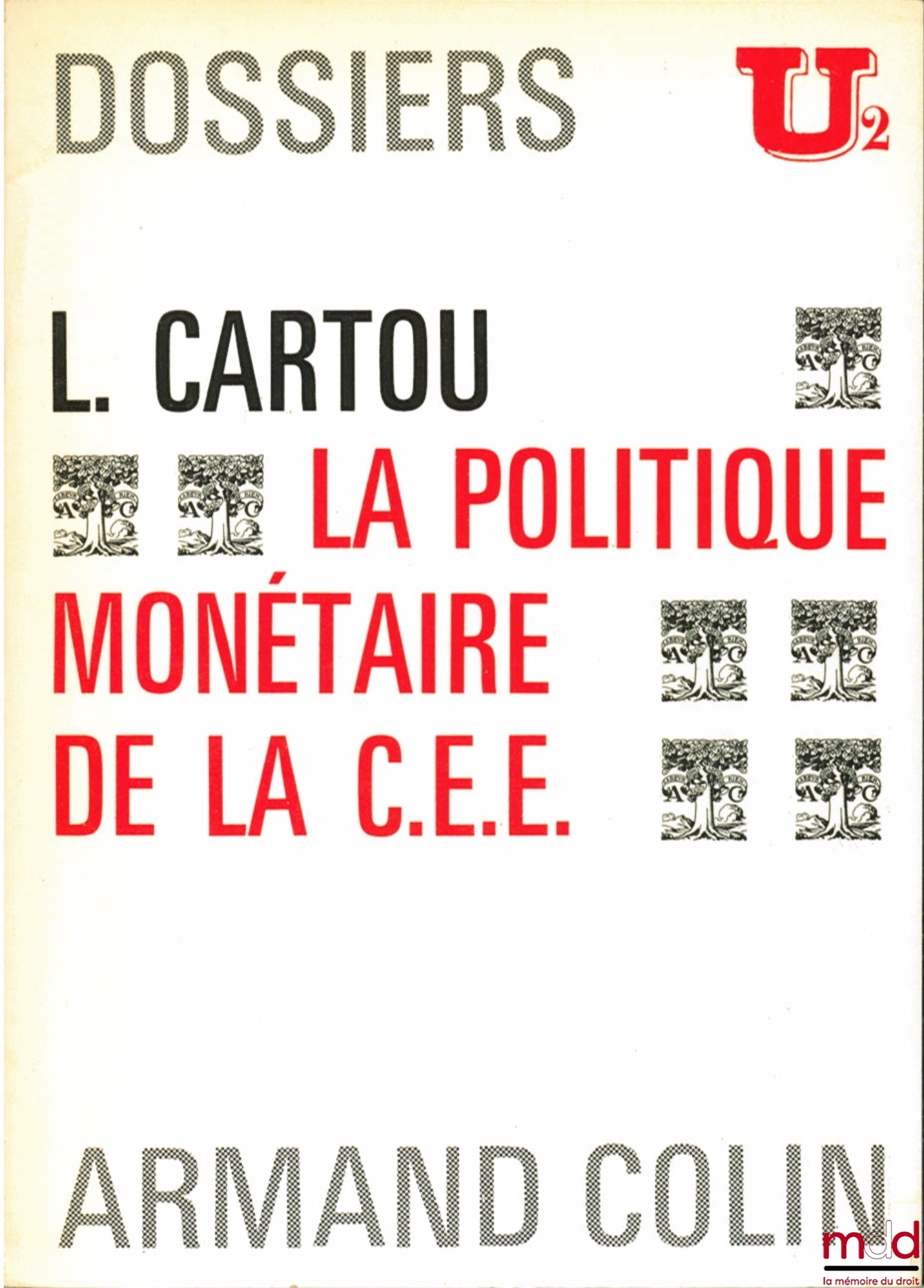 CARTOU (Louis) – LA POLITIQUE MONÉTAIRE DE LA C.E.E., Dossiers U2