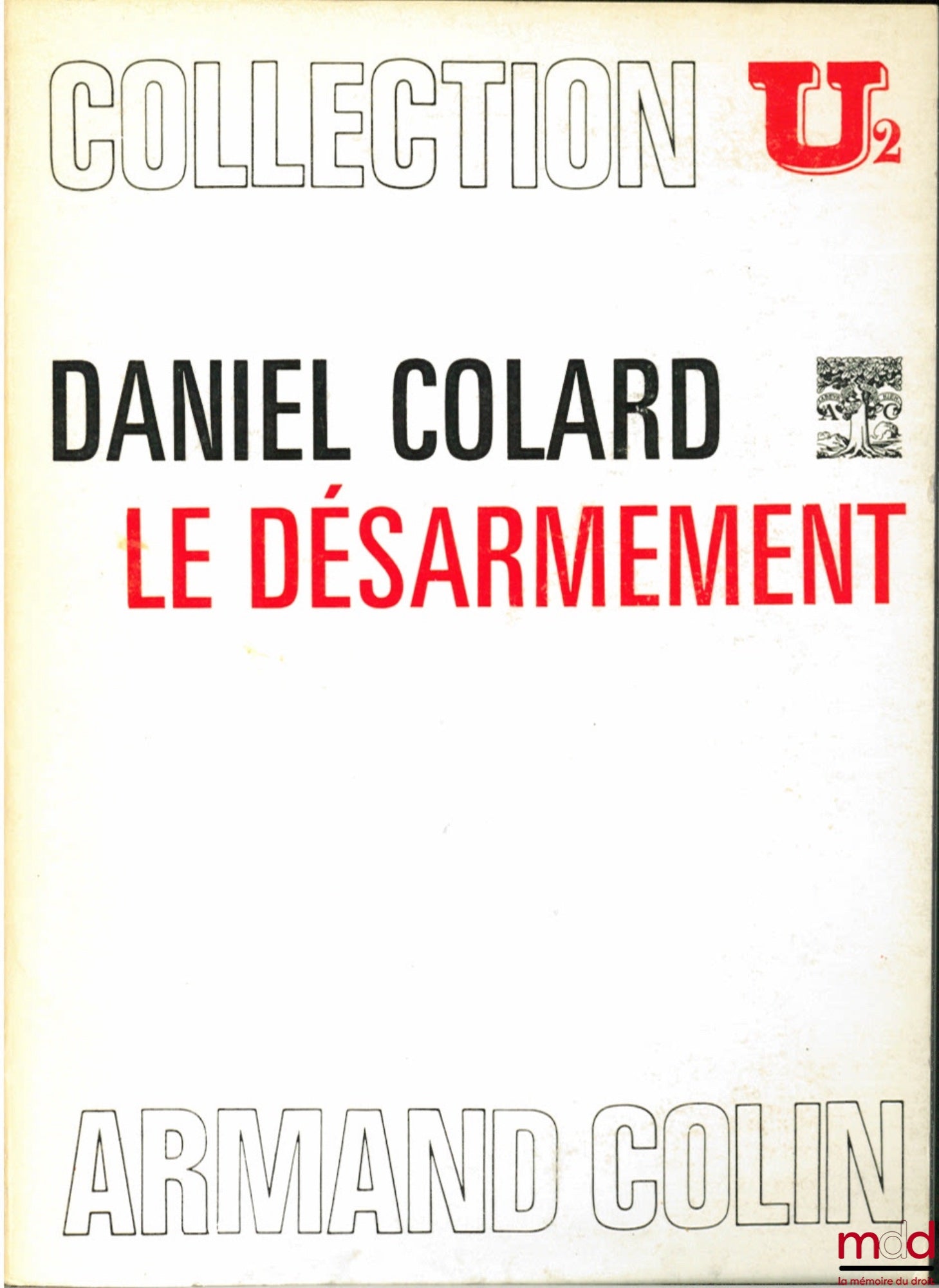 COLARD (Daniel) – LE DÉSARMEMENT, Collection U2