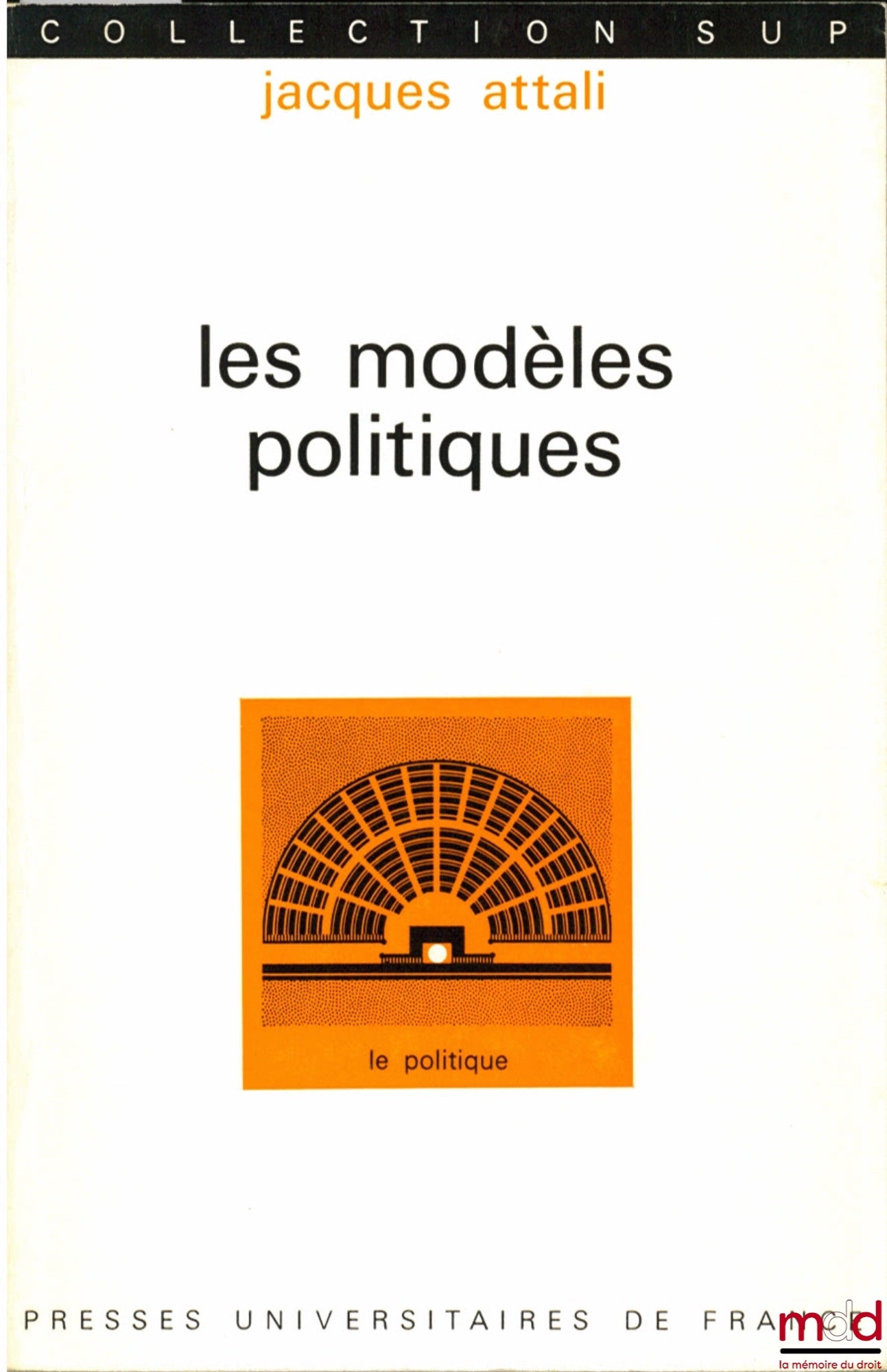 ATTALI (Jacques) – LES MODÈLES POLITIQUES, Coll. SUP