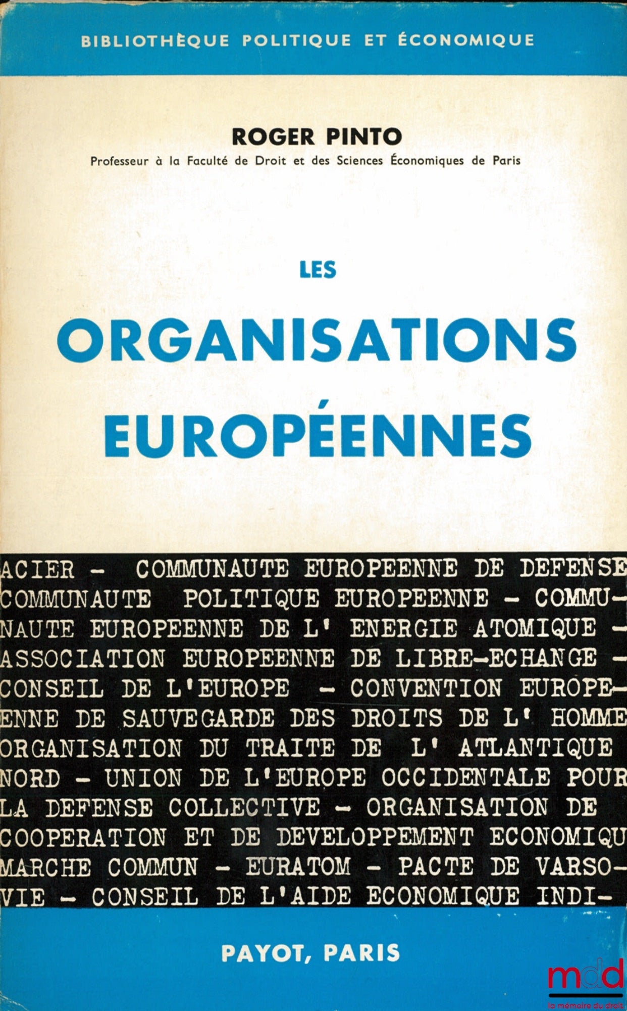 PINTO (Roger) – LES ORGANISATIONS EUROPÉENNES, coll. Bibl. politique et économique