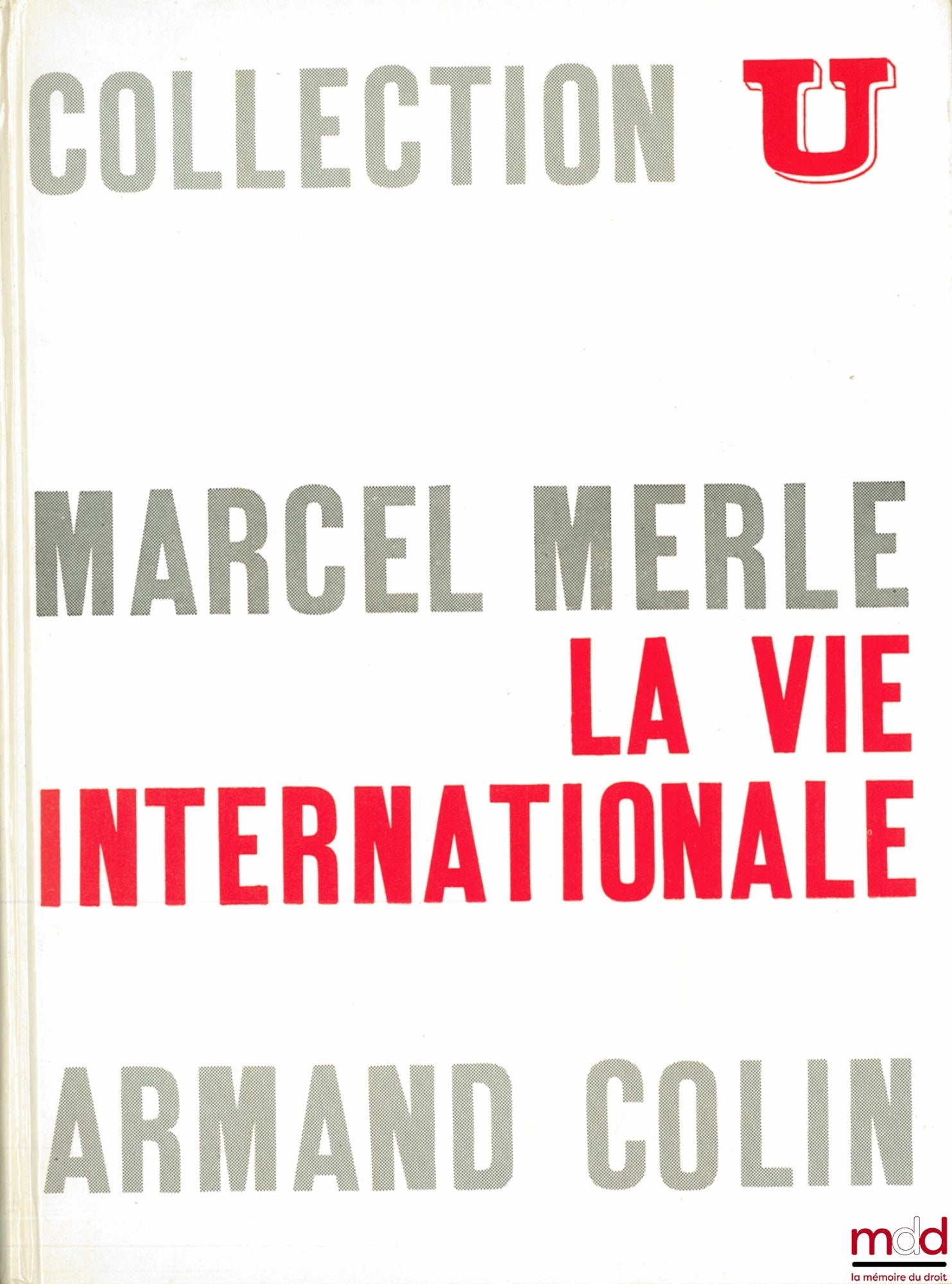 MERLE (Marcel) – INTERNATIONAL LIFE, coll. U, Political Society series, 3rd ed. revised and updated