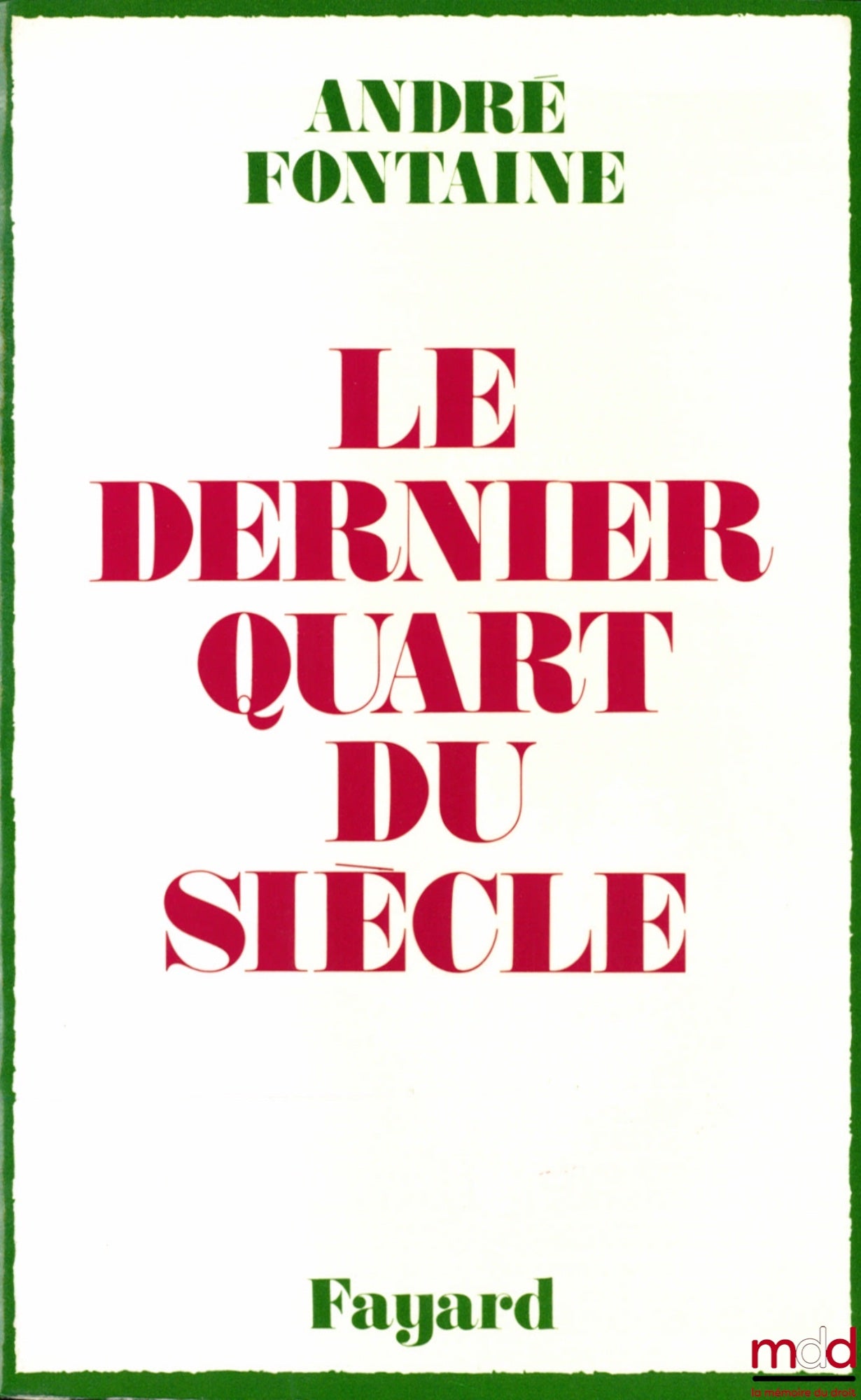 FONTAINE (André) – LE DERNIER QUART DU SIÈCLE