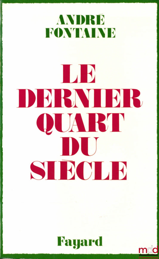 FONTAINE (André) – THE LAST QUARTER OF THE CENTURY