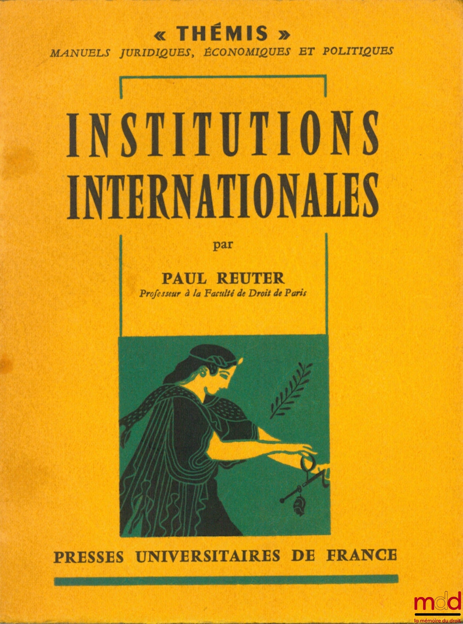 REUTER (Paul) – INSTITUTIONS INTERNATIONALES, coll. Thémis /Manuels…