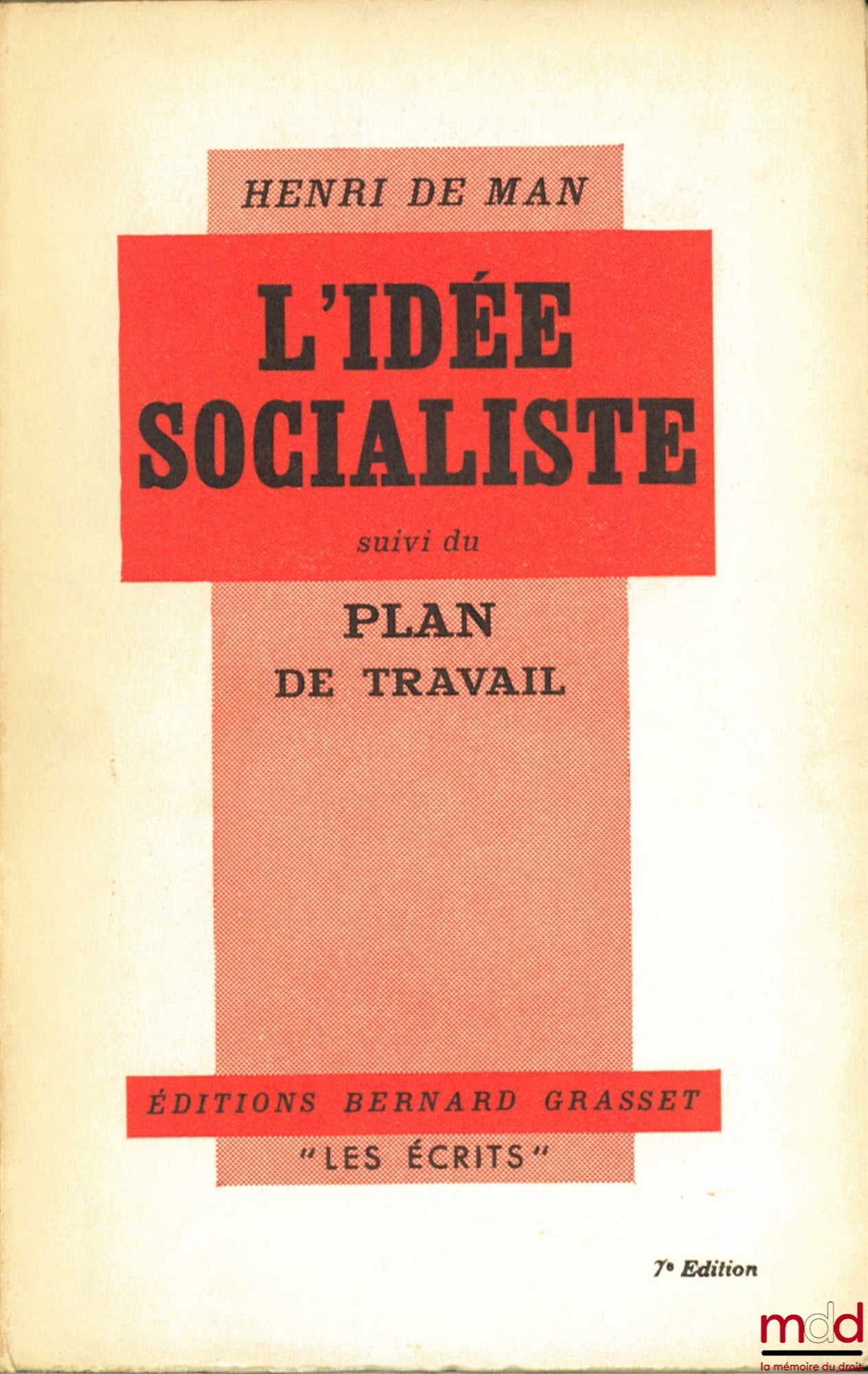 MAN (Henri de) – L’IDÉE SOCIALISTE SUIVI DU PLAN DE TRAVAIL, traduit de l’allemand par H. Corbin et A. Kojevnikov, coll. Les Écrits