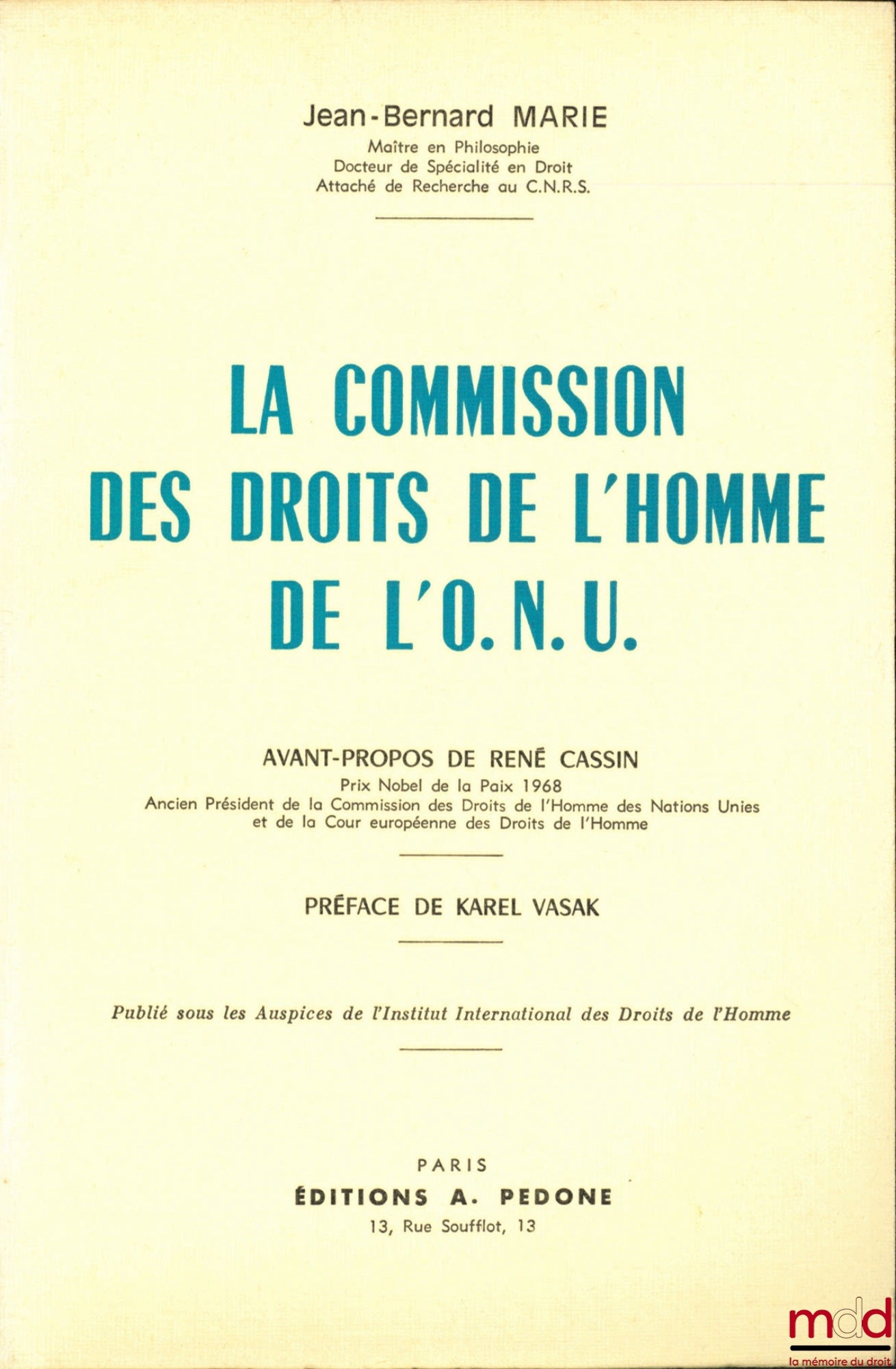 MARIE (Jean-Bernard) – THE UN COMMISSION ON HUMAN RIGHTS, foreword by René Cassin and Preface by Karel Vasak