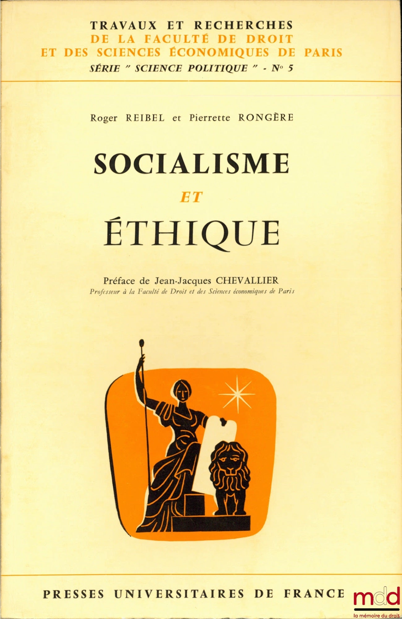 REIBEL (Roger) et RONGÈRE (Pierrette) – SOCIALISME ET ÉTHIQUE, Préface de Jean-Jacques Chevallier, coll. Travaux et recherches de la faculté de droit et des Sciences Économiques de Paris, série “science politique” n° 5