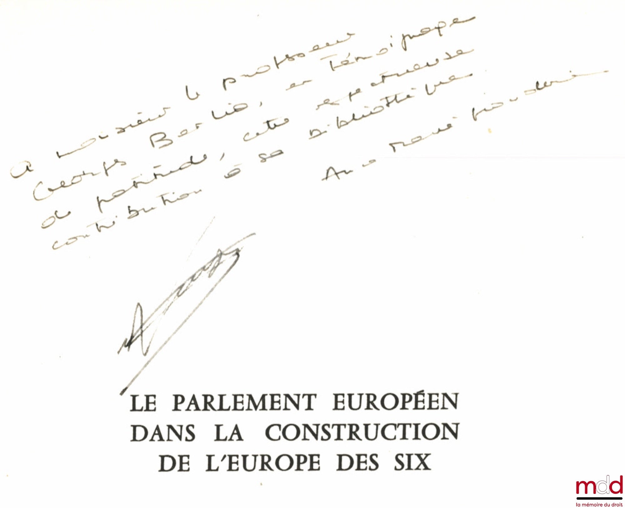 HOUDBINE (Anne-Marie) et VERGÈS (Jean-Raymond) – LE PARLEMENT EUROPÉEN DANS LA CONSTRUCTION DE L’EUROPE DES SIX, Préface de Paul Reuter, coll. Travaux et recherches de la faculté de droit et des Sciences Économiques de Paris, série “Europe” n° 2