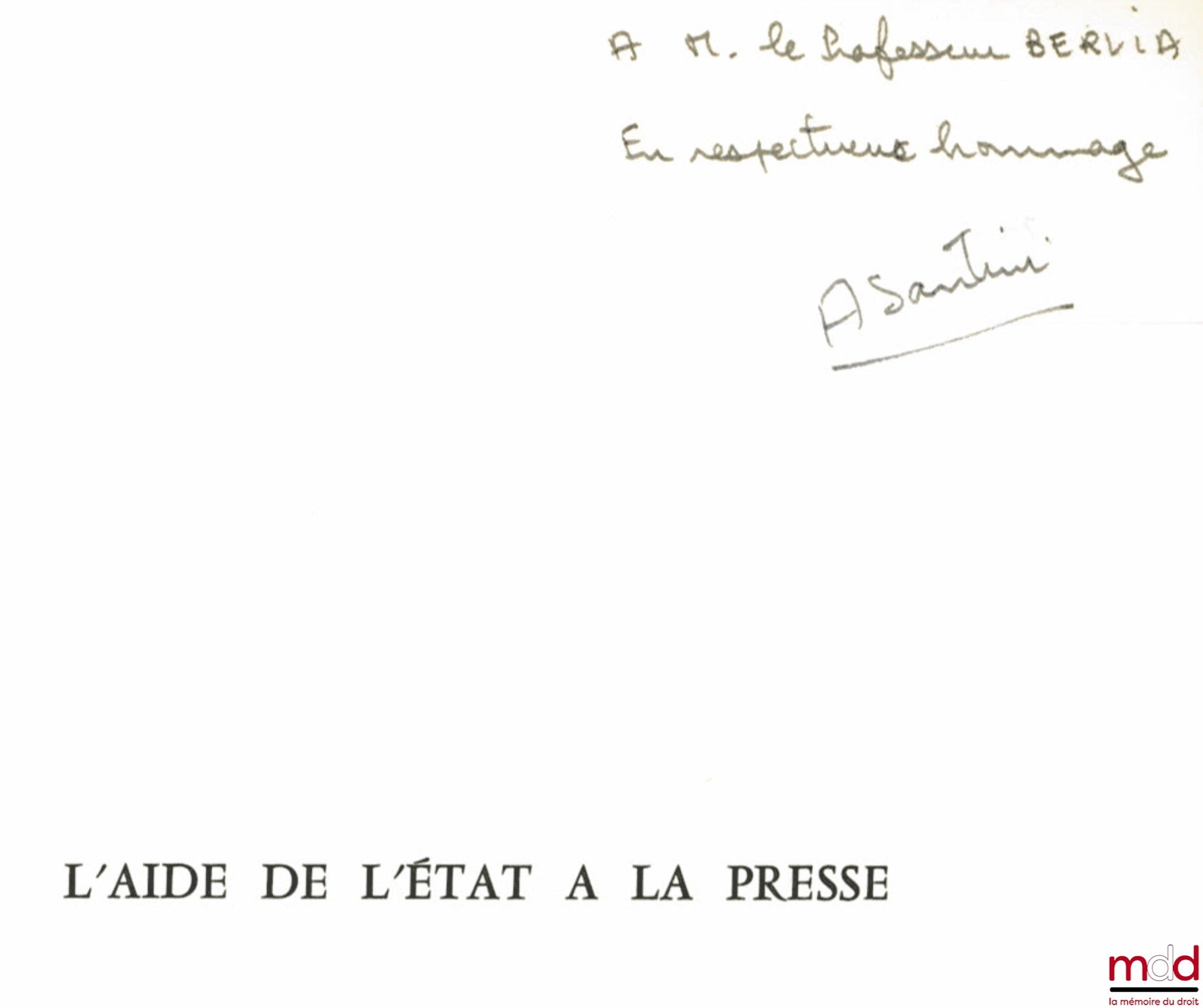 SANTINI (André) – L’AIDE DE L’ÉTAT À LA PRESSE, Préface de Claude-Albert Colliard, coll. Travaux et recherches de la faculté de droit et des Sciences Économiques de Paris, série “Droit Public” n° 3