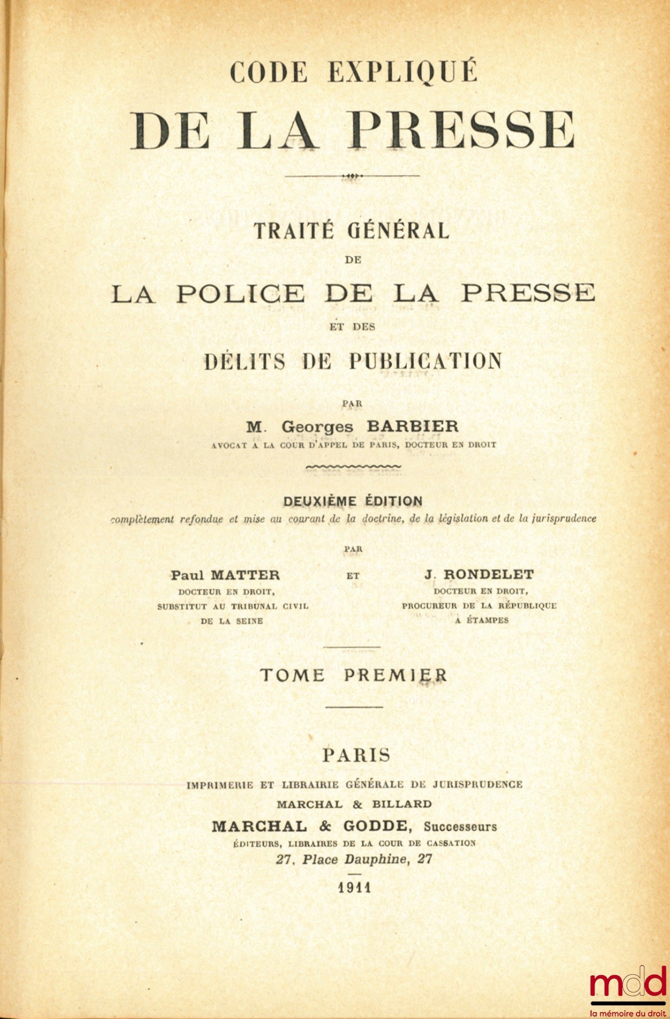 BARBIER (Georges) – EXPLAINED PRESS CODE - GENERAL TREATISE ON PRESS POLICE AND PUBLICATION OFFENSES, 2nd ed., completely revised and updated with legal doctrine, legislation, and case law by Paul MATTER and J. RONDELET