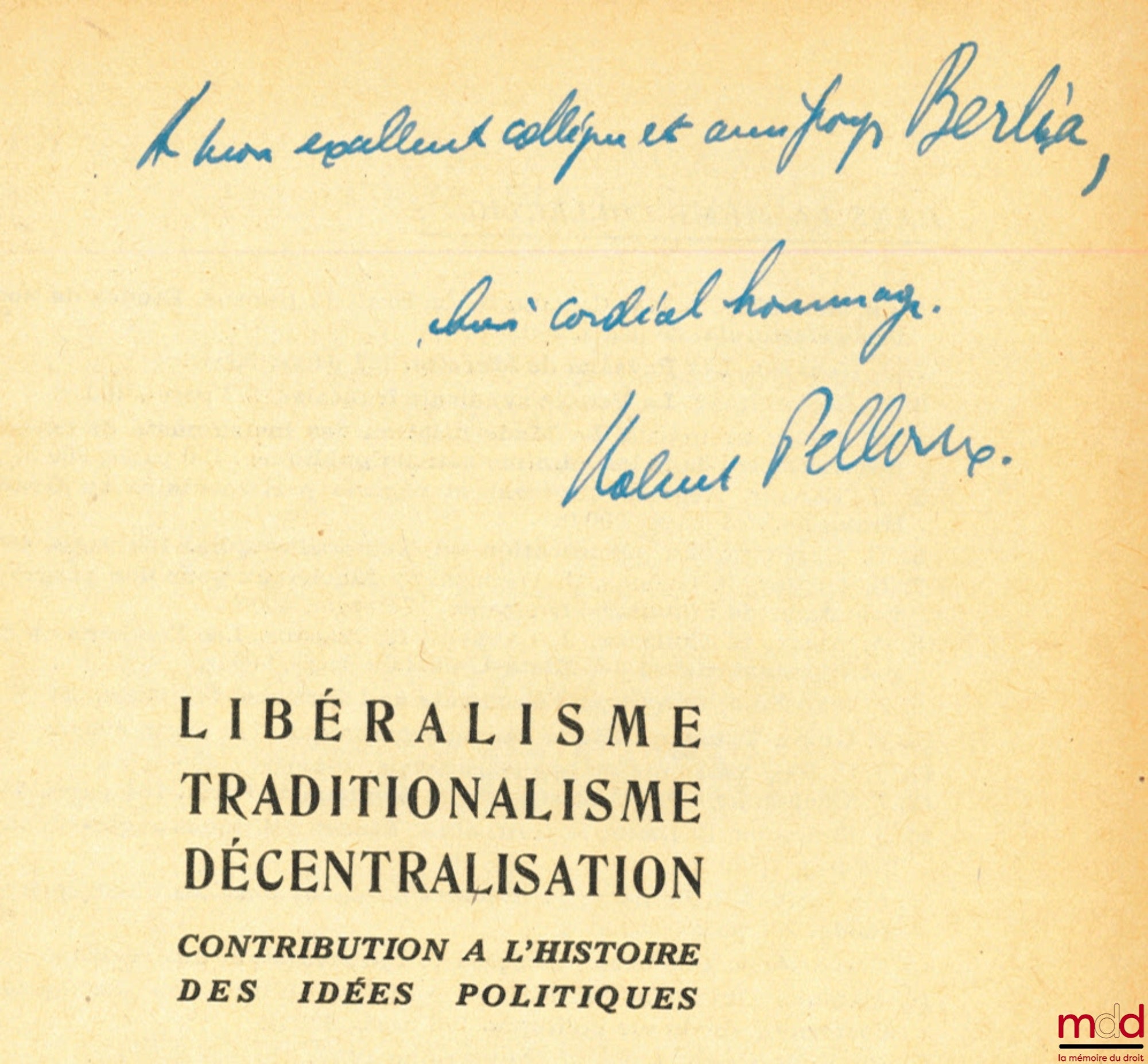 [Collective] – LIBERALISM TRADITIONALISM DECENTRALIZATION, Contribution to the History of Political Ideas, Cahiers de la Fondation Nationale des Sciences Politiques No. 31, edited and with an introduction by Robert PELLOUX