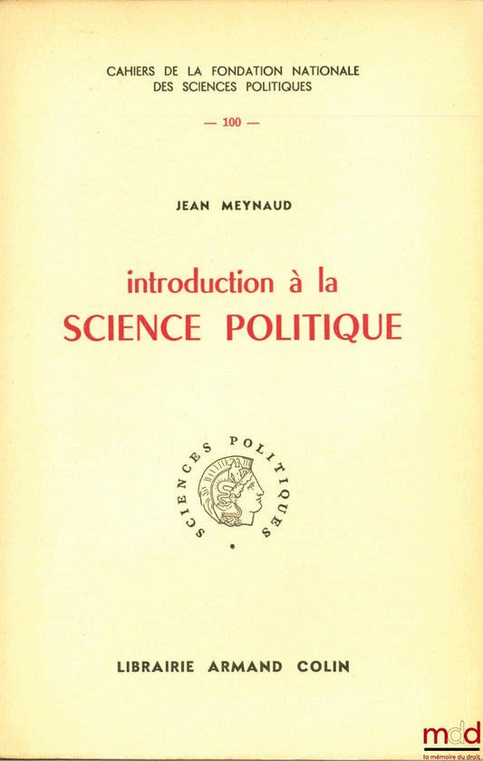 MEYNAUD (Jean) – INTRODUCTION TO POLITICAL SCIENCE, Cahiers de la Fondation Nationale des Sciences Politiques n° 100