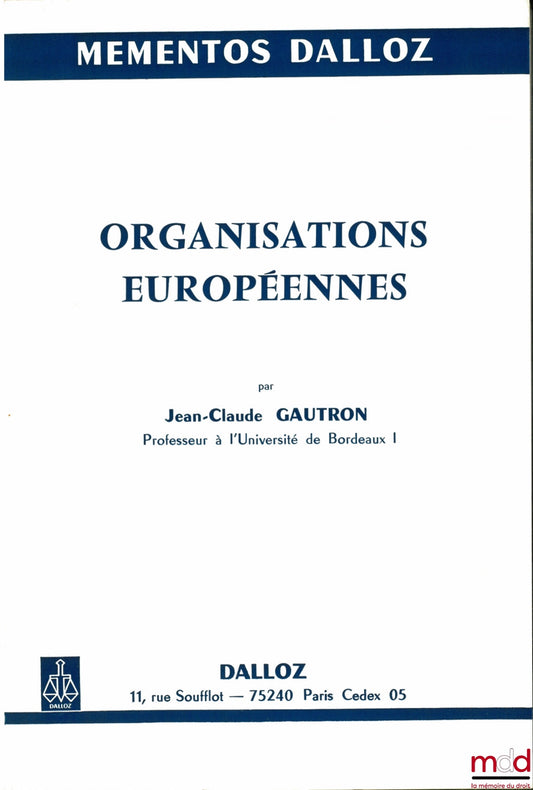 GAUTRON (Jean-Claude) – ORGANISATIONS EUROPÉENNES, Mémentos Dalloz