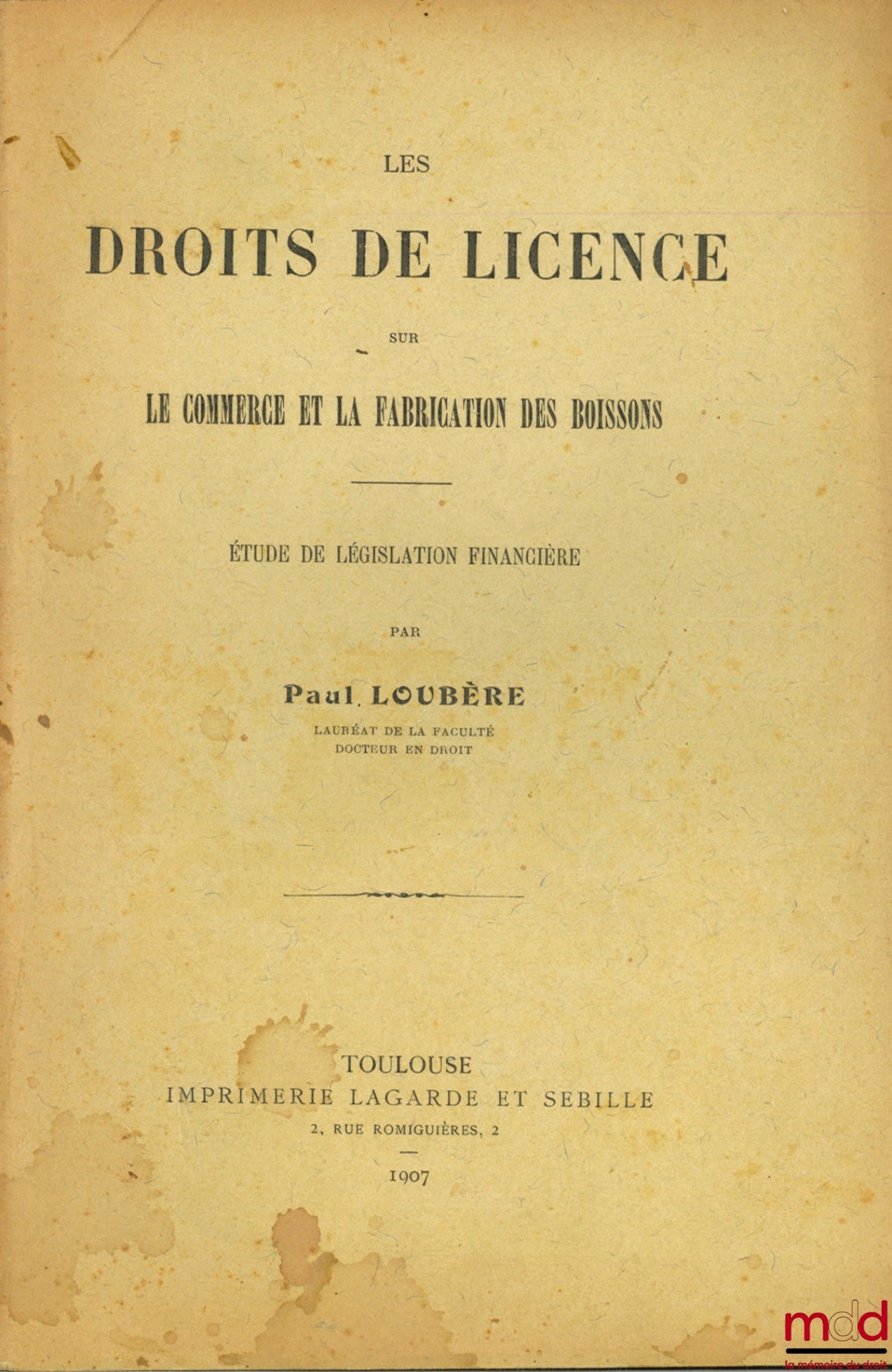LOUBÈRE (Paul) – LICENSE RIGHTS ON THE TRADE AND MANUFACTURE OF BEVERAGES, Studies in Financial Legislation