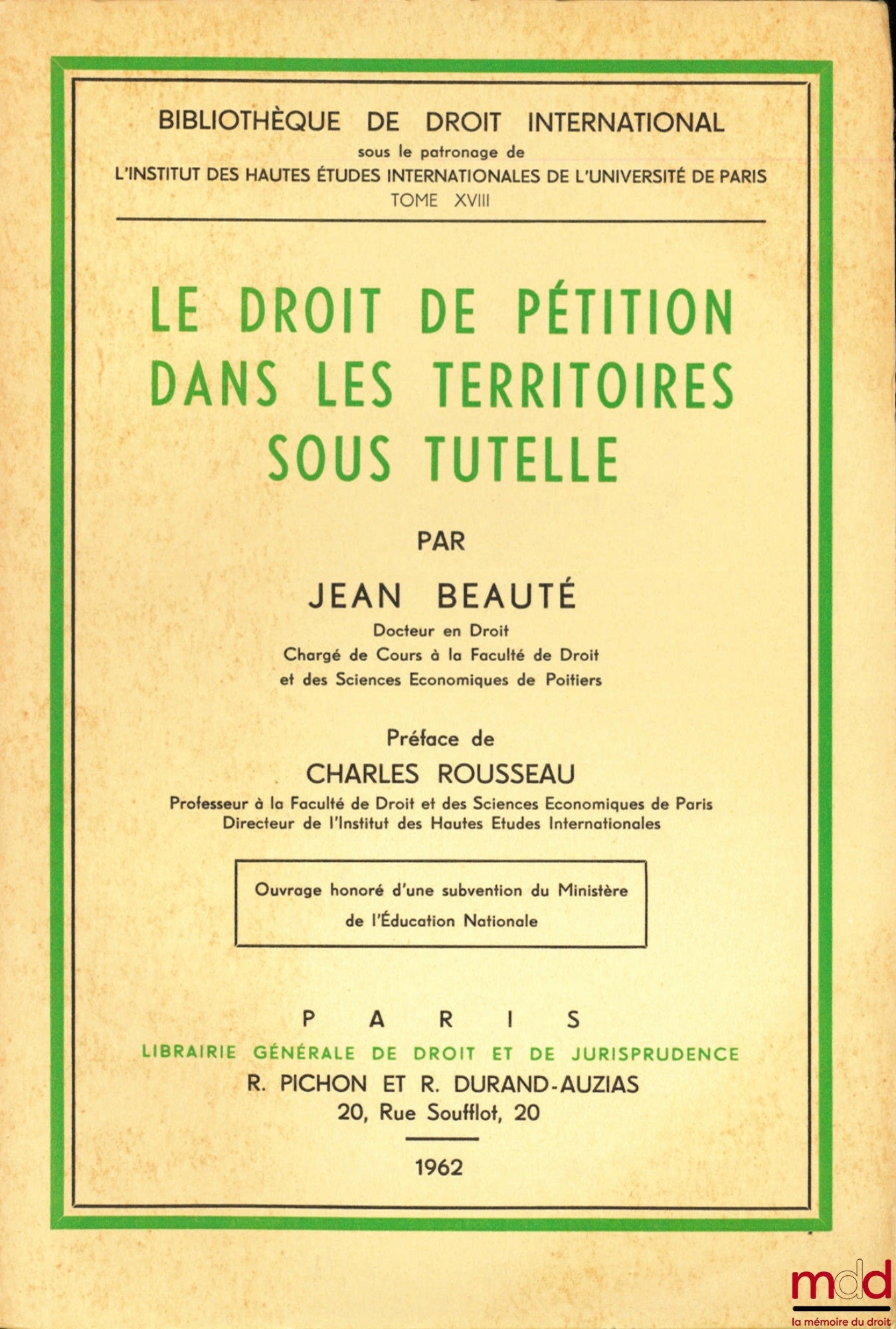 BEAUTY (Jean) – THE RIGHT OF PETITION IN TRUSTEE TERRITORIES, Preface by Charles Rousseau, International Law Library, vol. XVIII