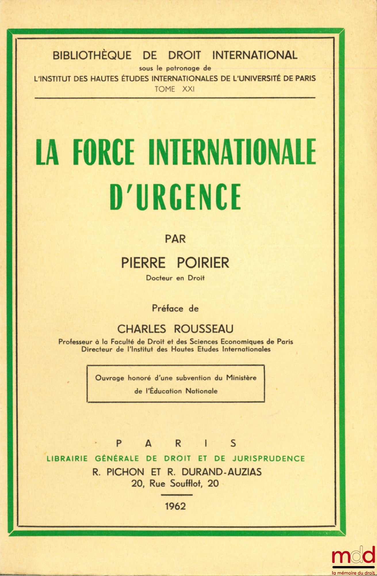 POIRIER (Pierre) – LA FORCE INTERNATIONALE D’URGENCE, Préface de Charles Rousseau, Bibl. de droit intern., t. XXI