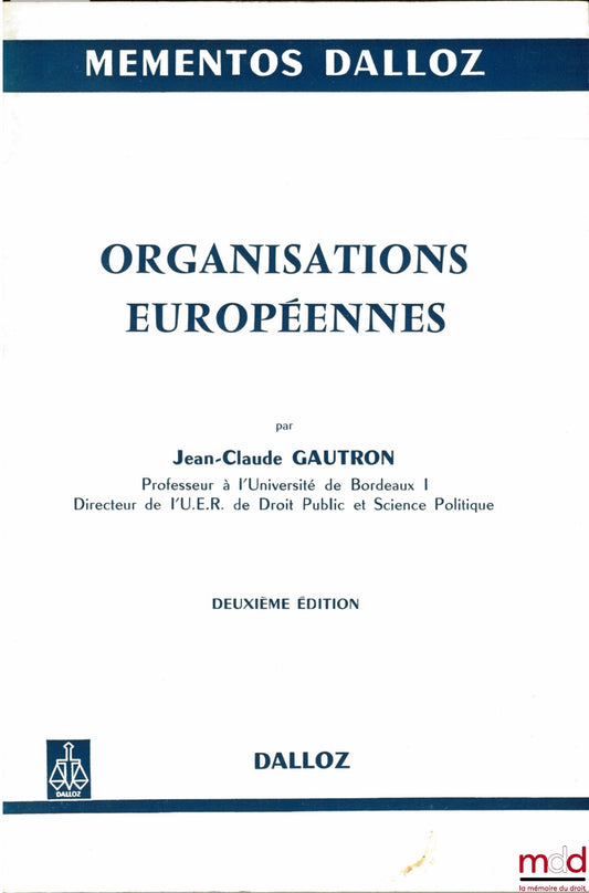 GAUTRON (Jean-Claude) – ORGANISATIONS EUROPÉENNES, 2ème éd., Mémentos Dalloz