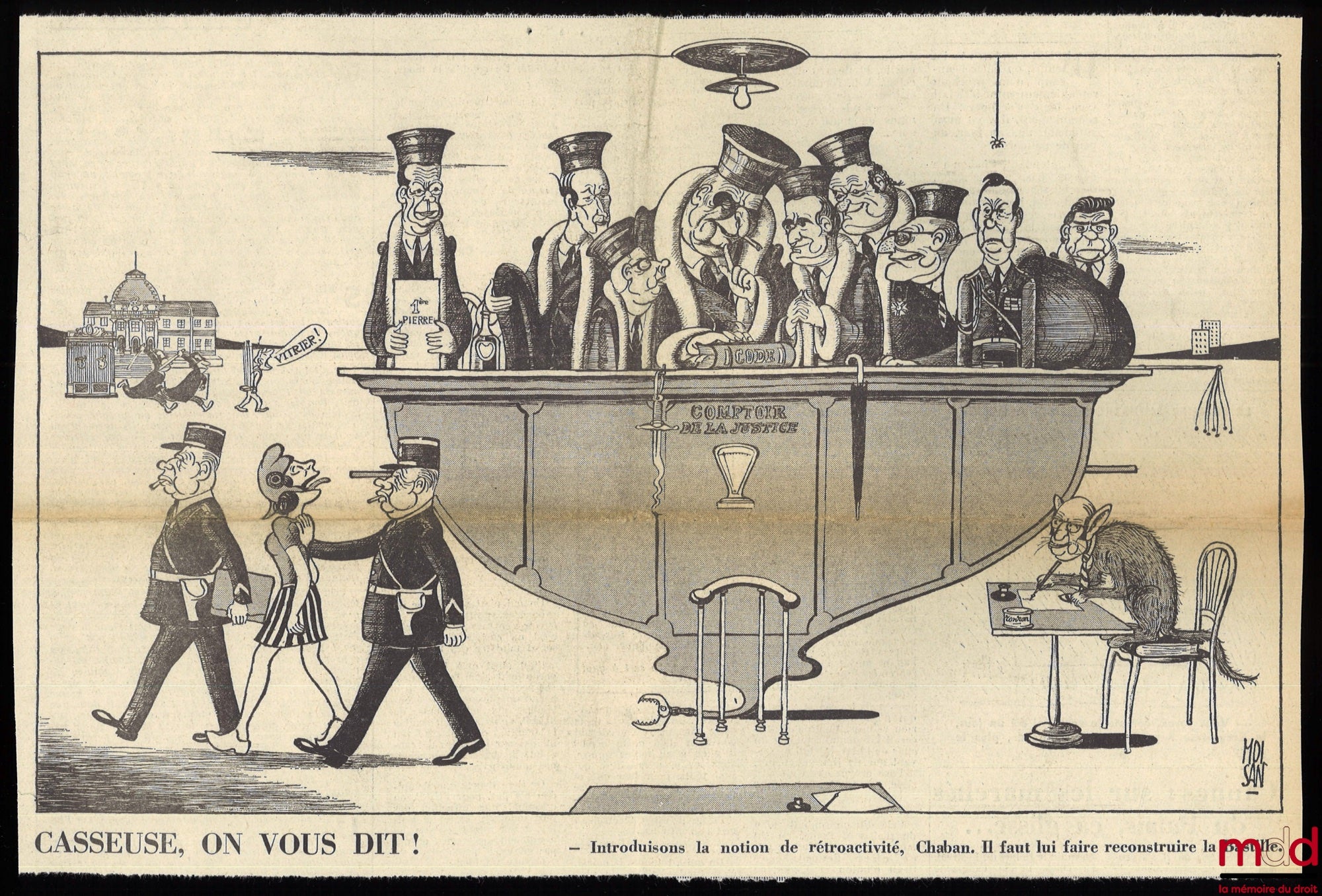 COMPTOIR DE LA JUSTICE. « CASSEUSE, ON VOUS DIT ! - Introduisons la notion de rétroactivité, Chaban. Il faut lui faire reconstruire la Bastielle. »; (Caricature) par Roland Moisan, publiée dans Le Canard enchaîné