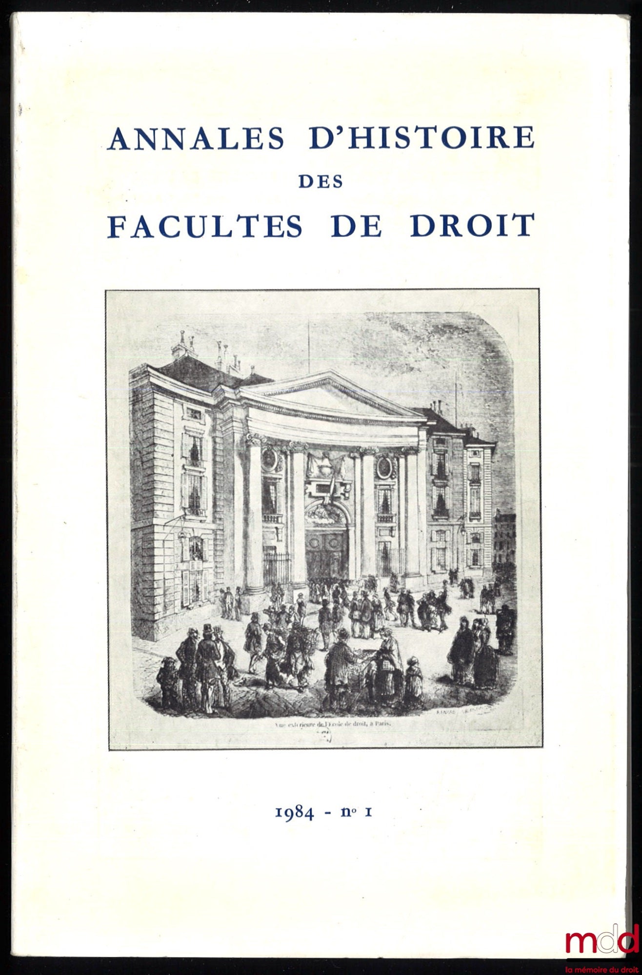 [Histoire des Facultés de Droit] – ANNALES D’HISTOIRE DES FACULTÉS DE DROIT n° 1, 2, 3 (années 1984, 1985, 1986) suivies de la REVUE D’HISTOIRE DES FACULTÉS DE DROIT ET DE LA SCIENCE JURIDIQUE n° 4 à 15 (année 1987 à 1994)