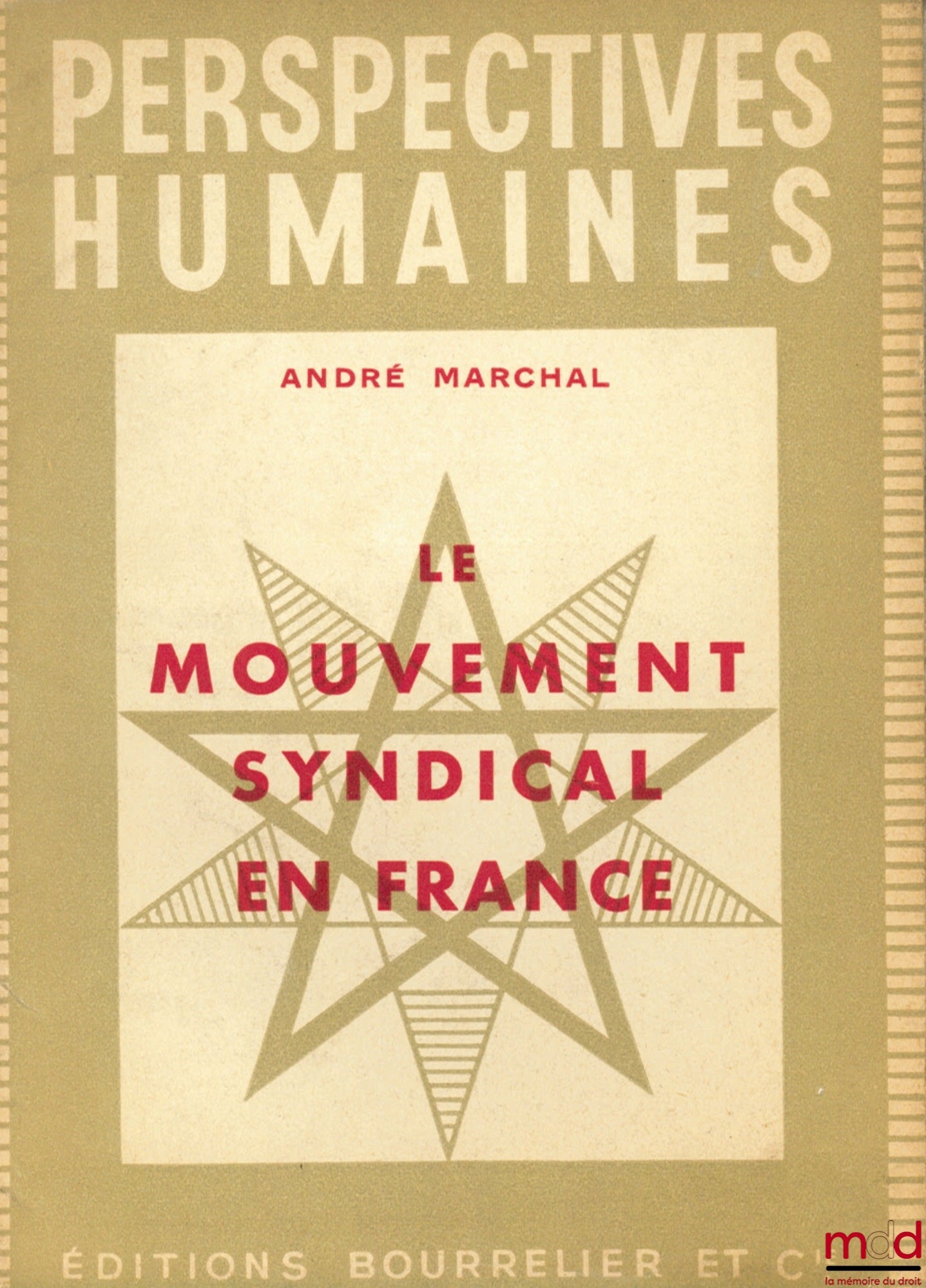 MARCHAL (André) – LE MOUVEMENT SYNDICAL EN FRANCE, coll. Perspectives humaines