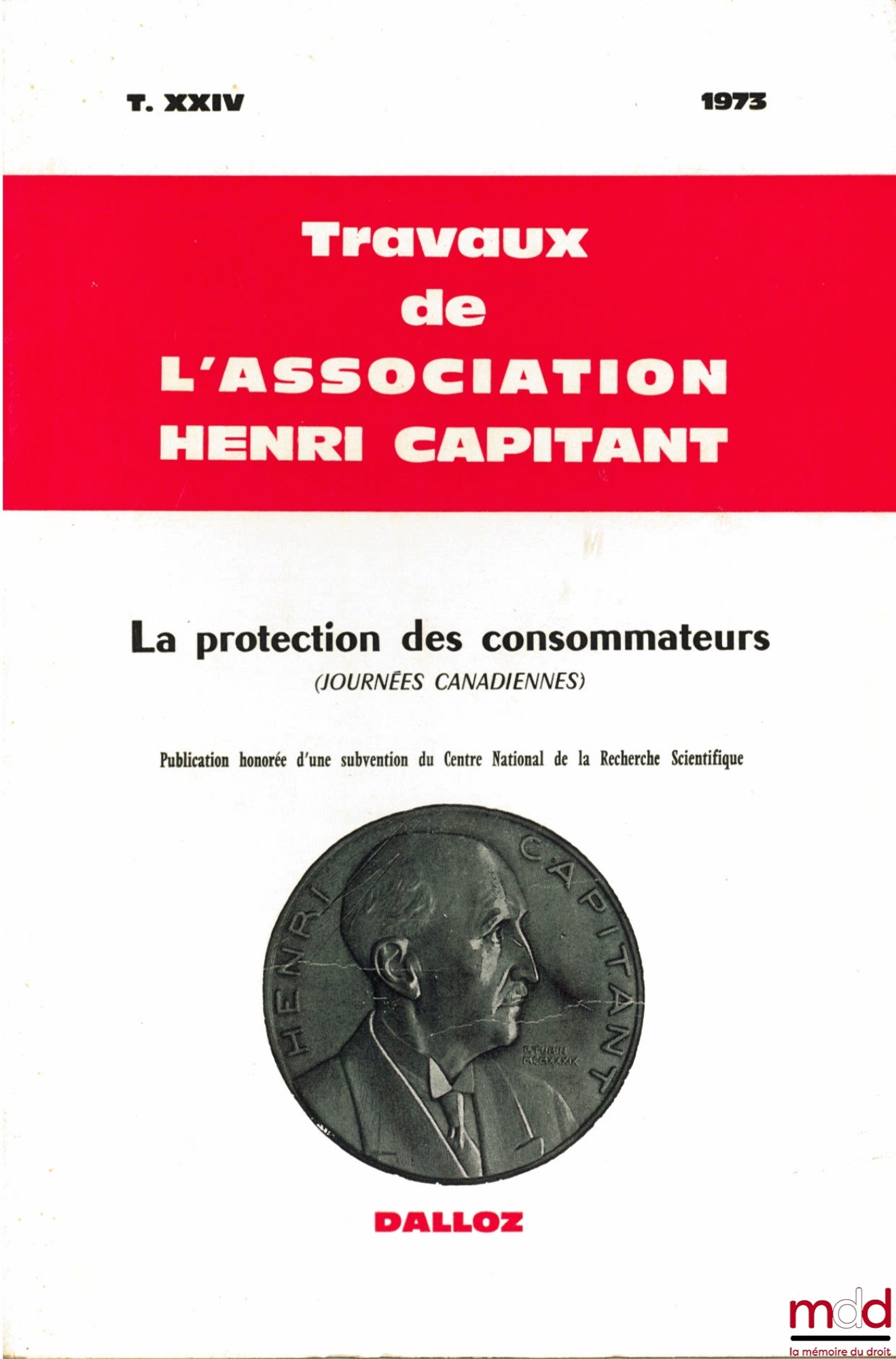 [Travaux de l’Association Henri Capitant] – LA PROTECTION DES CONSOMMATEURS, Journées canadiennes du 27 août au 3 sept. 1973, t. XXIV