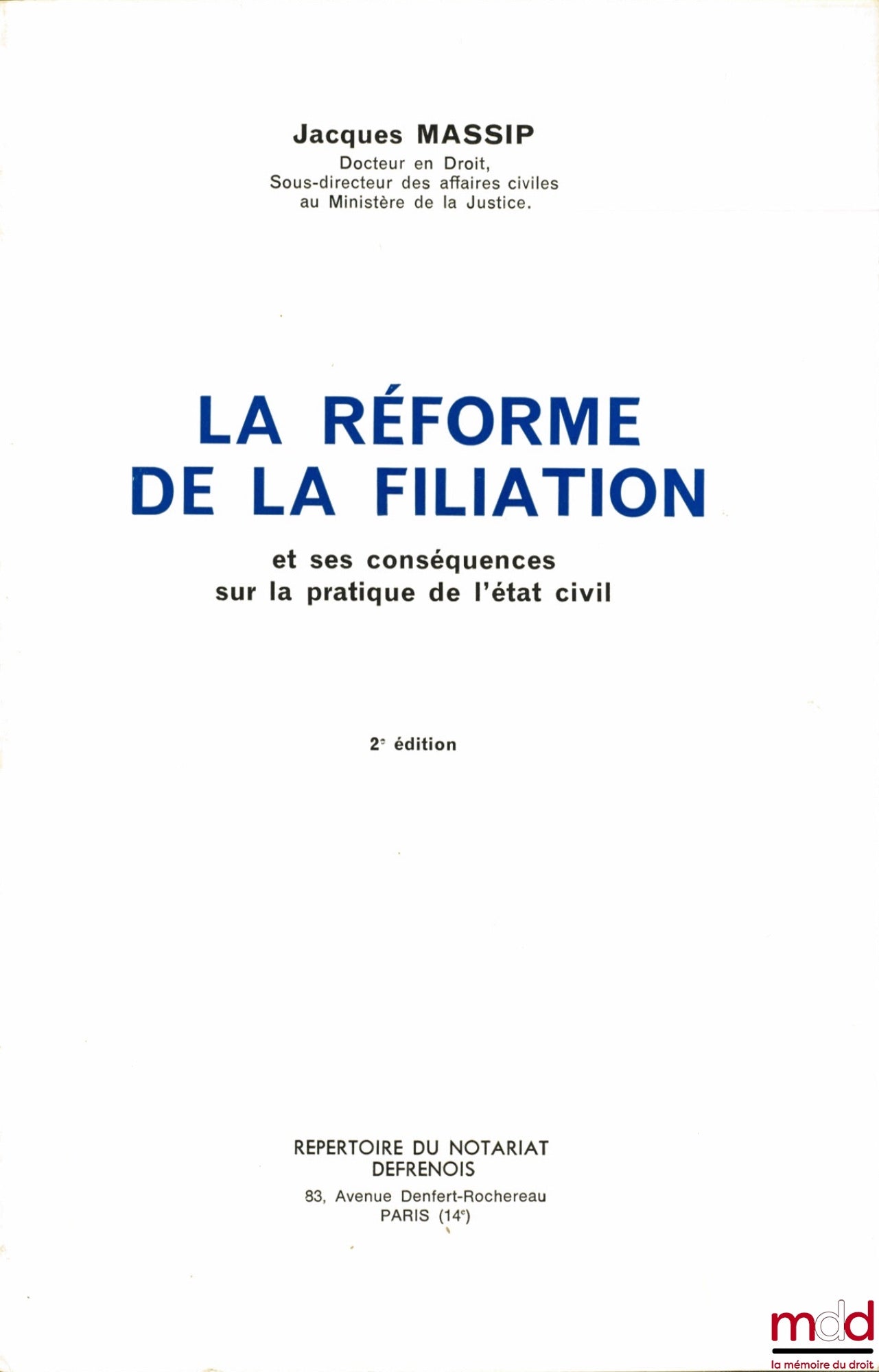 MASSIP (Jacques) – LA RÉFORME DE LA FILIATION et ses conséquences sur la pratique de l’état civil, 2ème éd.