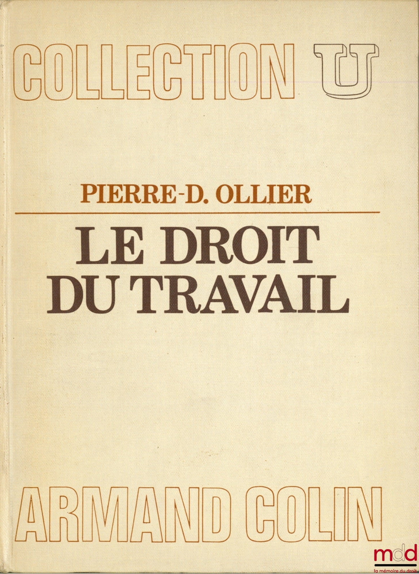 OLLIER (Pierre-Dominique) – LE DROIT DU TRAVAIL, coll. U, série Droit des affaires et de l’économie