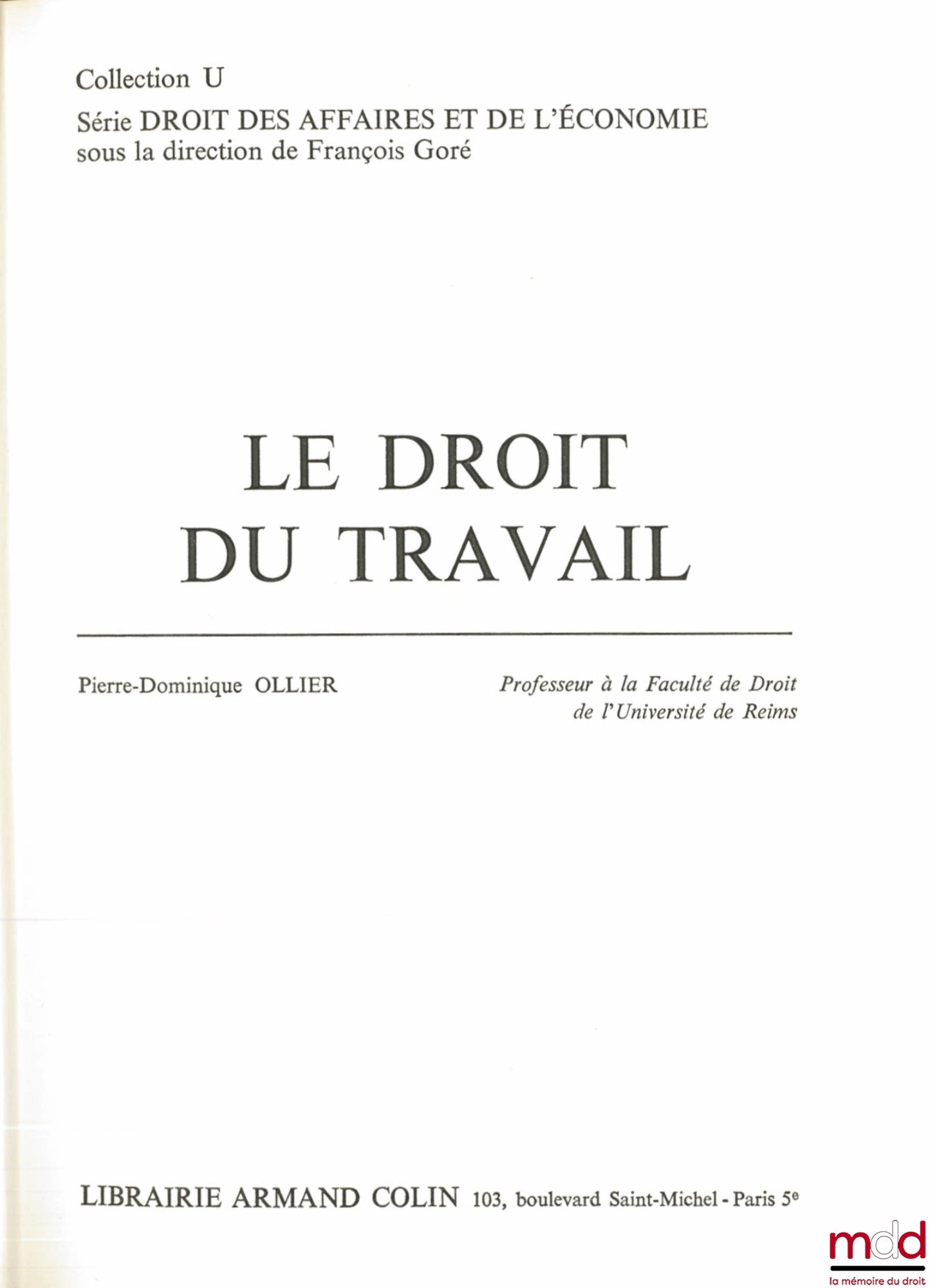 OLLIER (Pierre-Dominique) – LE DROIT DU TRAVAIL, coll. U, série Droit des affaires et de l’économie