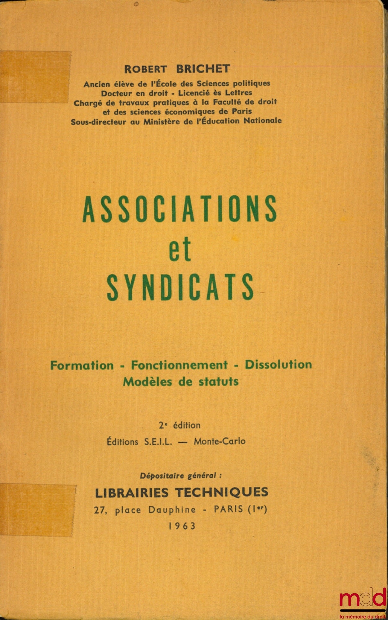 BRICHET (Robert) – ASSOCIATIONS ET SYNDICATS, Formation - Fonctionnement - Dissolution - Modèles de statuts, 2e éd.